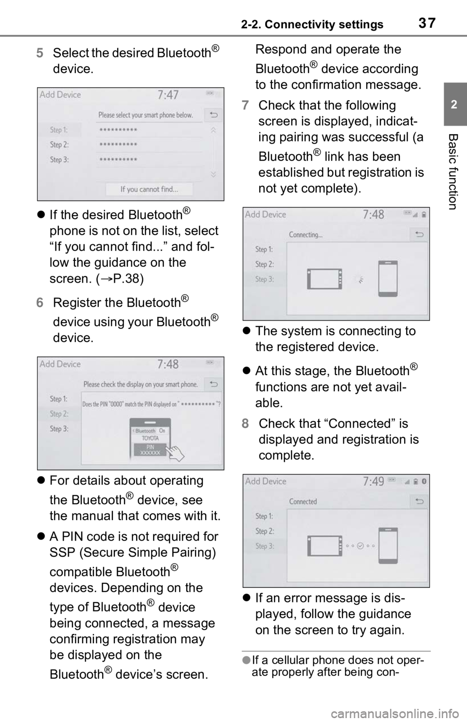 TOYOTA RAV4 2021  Accessories, Audio & Navigation (in English) 372-2. Connectivity settings
2
Basic function
5Select the desired Bluetooth® 
device.
 If the desired Bluetooth
® 
phone is not on the list, select 
“If you cannot find...” and fol-
low the g