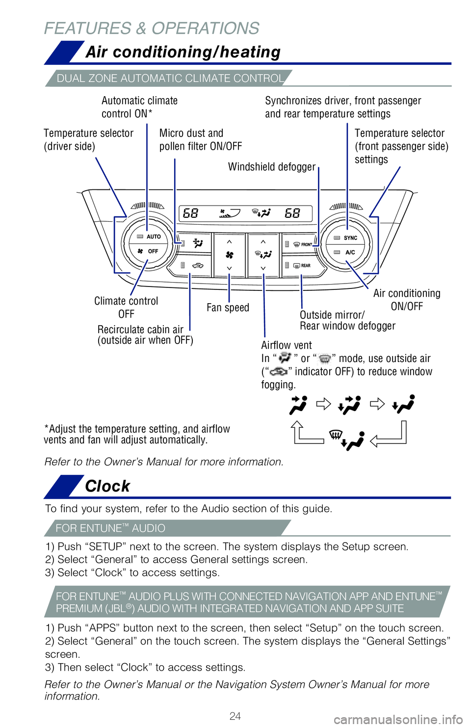 TOYOTA RAV4 HYBRID 2018  Owners Manual (in English) 24
FEATURES & OPERATIONS
��
 �1ush �i�4�&�5�6�1�w ne�Yt to the screen. �5he system dis�Q�Mays the �4etu�Q screen.
��
 �4e�Mect �i�(enera�M�w to access �(enera�M settings screen.
��
 �4e�Mect �i�$�M