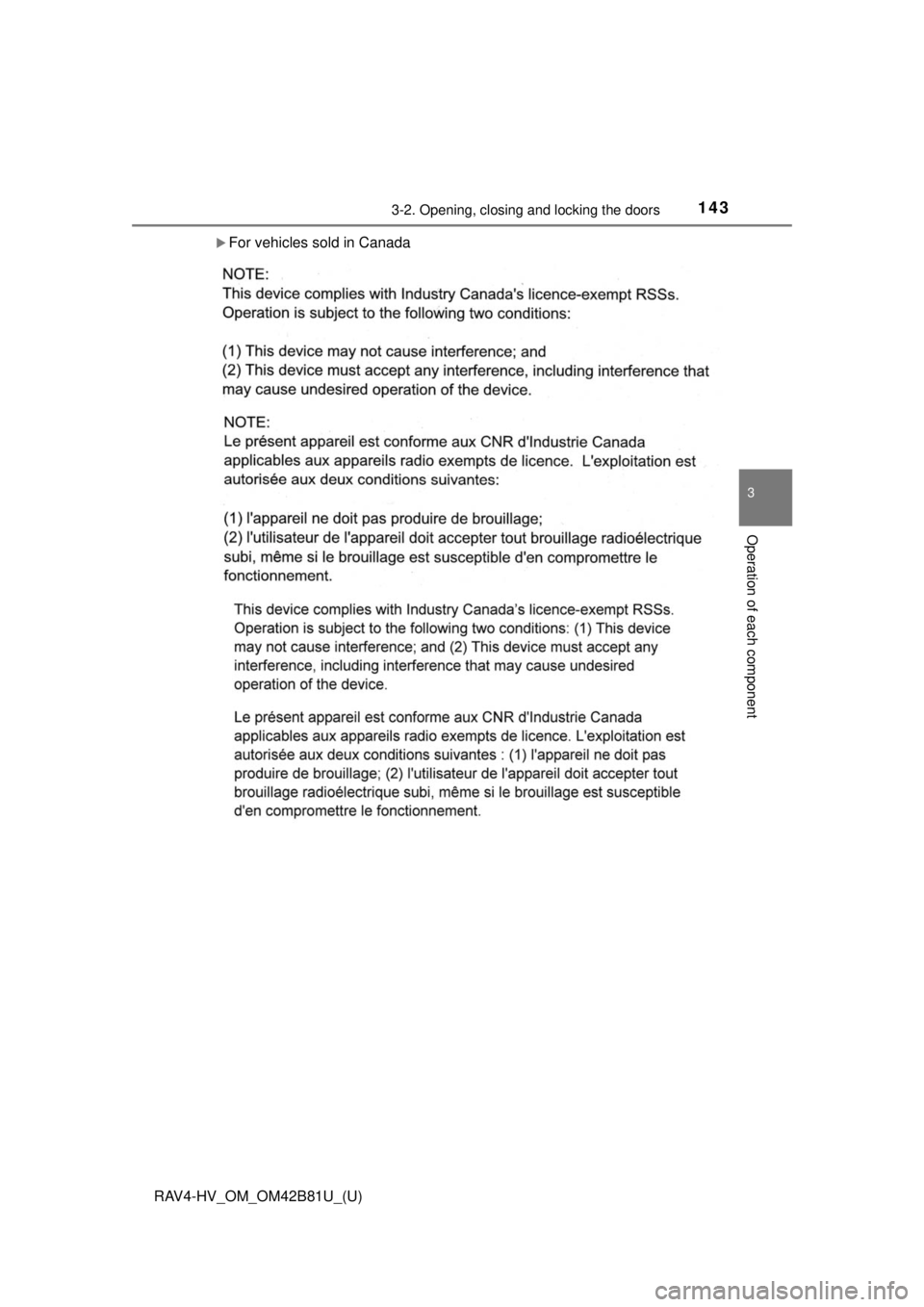 TOYOTA RAV4 HYBRID 2018  Owners Manual (in English) RAV4-HV_OM_OM42B81U_(U)
1433-2. Opening, closing and locking the doors
3
Operation of each component
For vehicles sold in Canada 