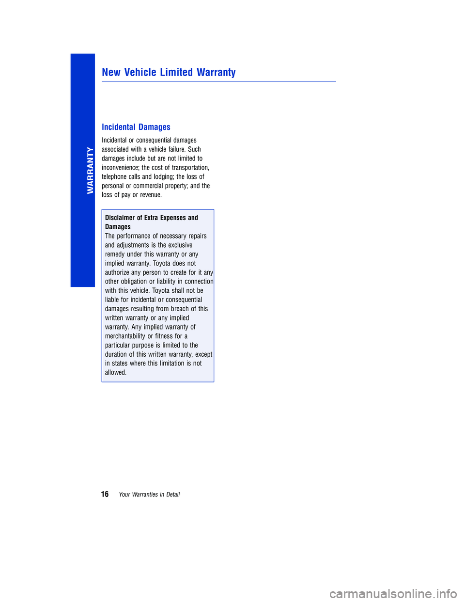 TOYOTA RAV4 HYBRID 2018  Warranties & Maintenance Guides (in English) JOBNAME: 2878017en-2018_RAV4h PAGE: 16 SESS: 6 OUTPUT: Tue Jul 11 12:12:19 2017
/InfoShareAuthorCODA/InfoShareAuthorCODA/TS_Warr_Maint/2878017-en-2018_RAV4h.00505-18WMG-RAVHV/TS_Warr_Maint_v1
Incident