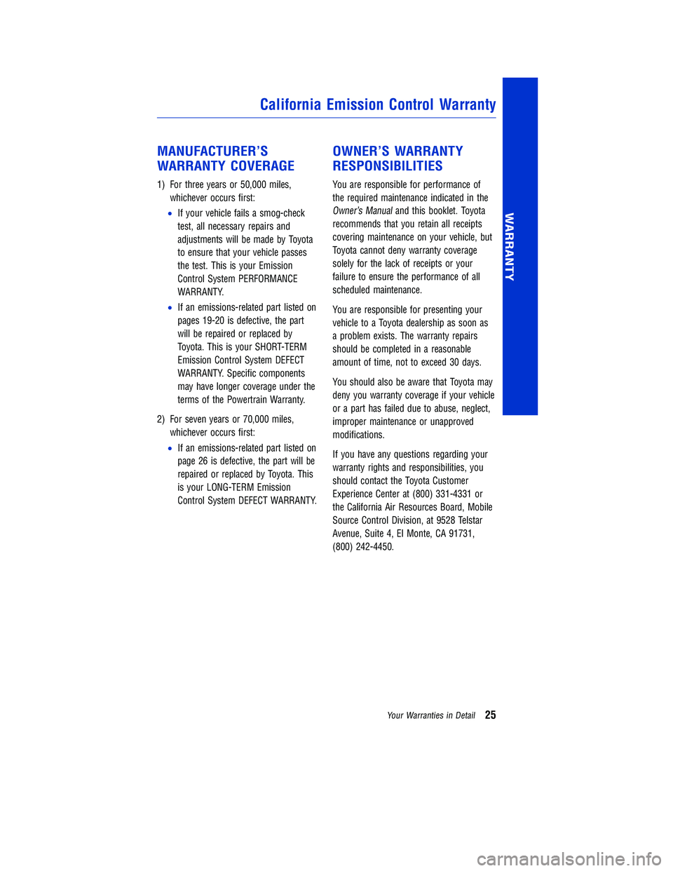 TOYOTA RAV4 HYBRID 2018  Warranties & Maintenance Guides (in English) JOBNAME: 2878017en-2018_RAV4h PAGE: 25 SESS: 6 OUTPUT: Tue Jul 11 12:12:19 2017
/InfoShareAuthorCODA/InfoShareAuthorCODA/TS_Warr_Maint/2878017-en-2018_RAV4h.00505-18WMG-RAVHV/TS_Warr_Maint_v1
MANUFACT