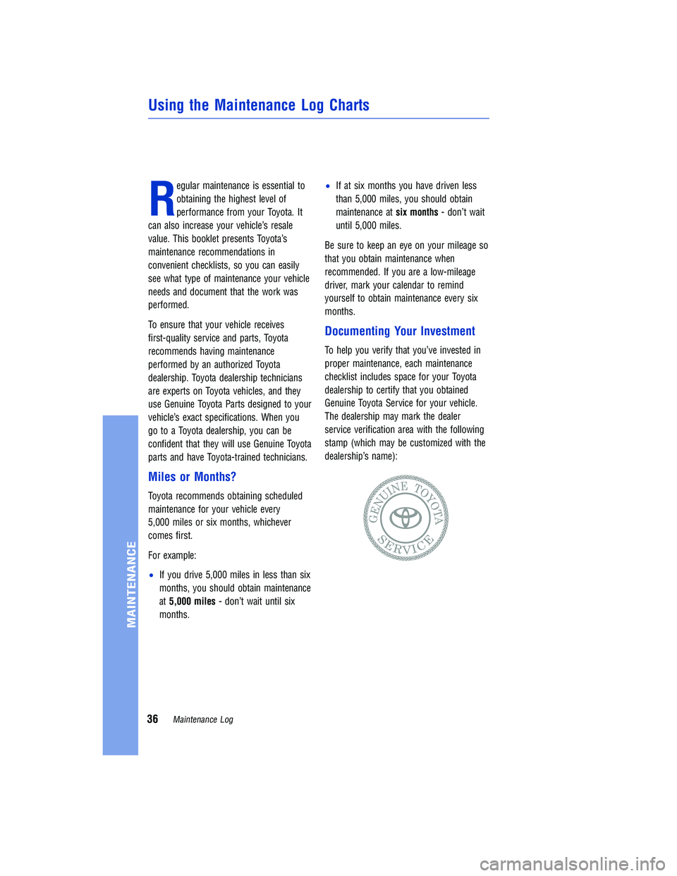 TOYOTA RAV4 HYBRID 2018  Warranties & Maintenance Guides (in English) JOBNAME: 2878017en-2018_RAV4h PAGE: 36 SESS: 6 OUTPUT: Tue Jul 11 12:12:19 2017
/InfoShareAuthorCODA/InfoShareAuthorCODA/TS_Warr_Maint/2878017-en-2018_RAV4h.00505-18WMG-RAVHV/TS_Warr_Maint_v1
R
egular