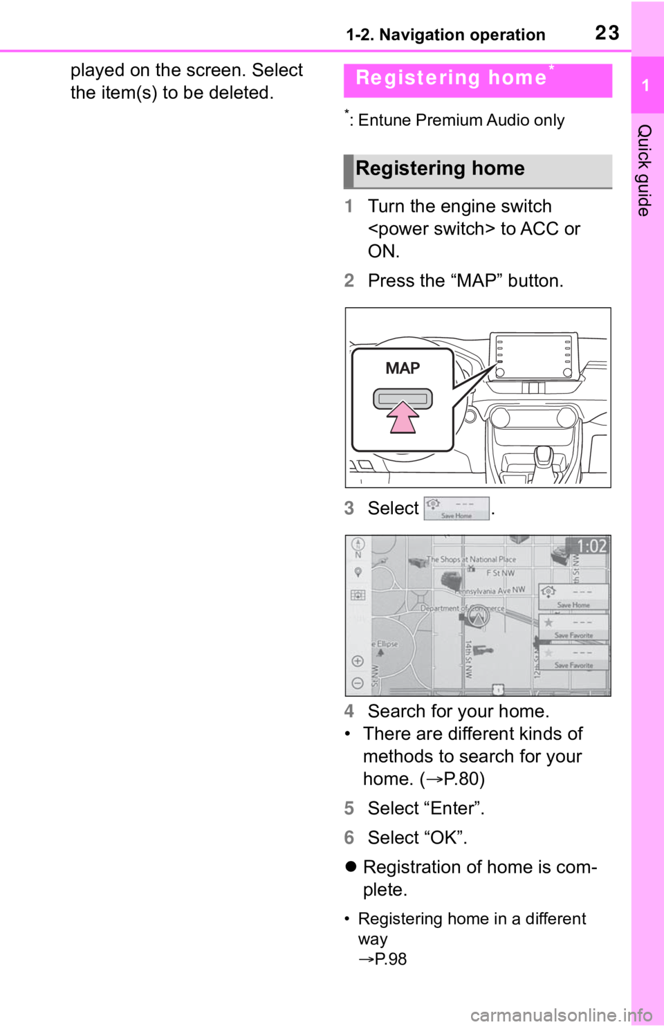 TOYOTA RAV4 HYBRID 2019 Accessories, Audio & Navigation (in English) 231-2. Navigation operation
1
Quick guide
played on the screen. Select
the item(s) to be deleted.
*: Entune Premium Audio only
1Turn the engine switch
<power switch> to ACC or
ON.
2 Press the “MA TOYOTA RAV4 HYBRID 2019 Accessories, Audio & Navigation (in English) 231-2. Navigation operation
1
Quick guide
played on the screen. Select
the item(s) to be deleted.
*: Entune Premium Audio only
1Turn the engine switch
<power switch> to ACC or
ON.
2 Press the “MA