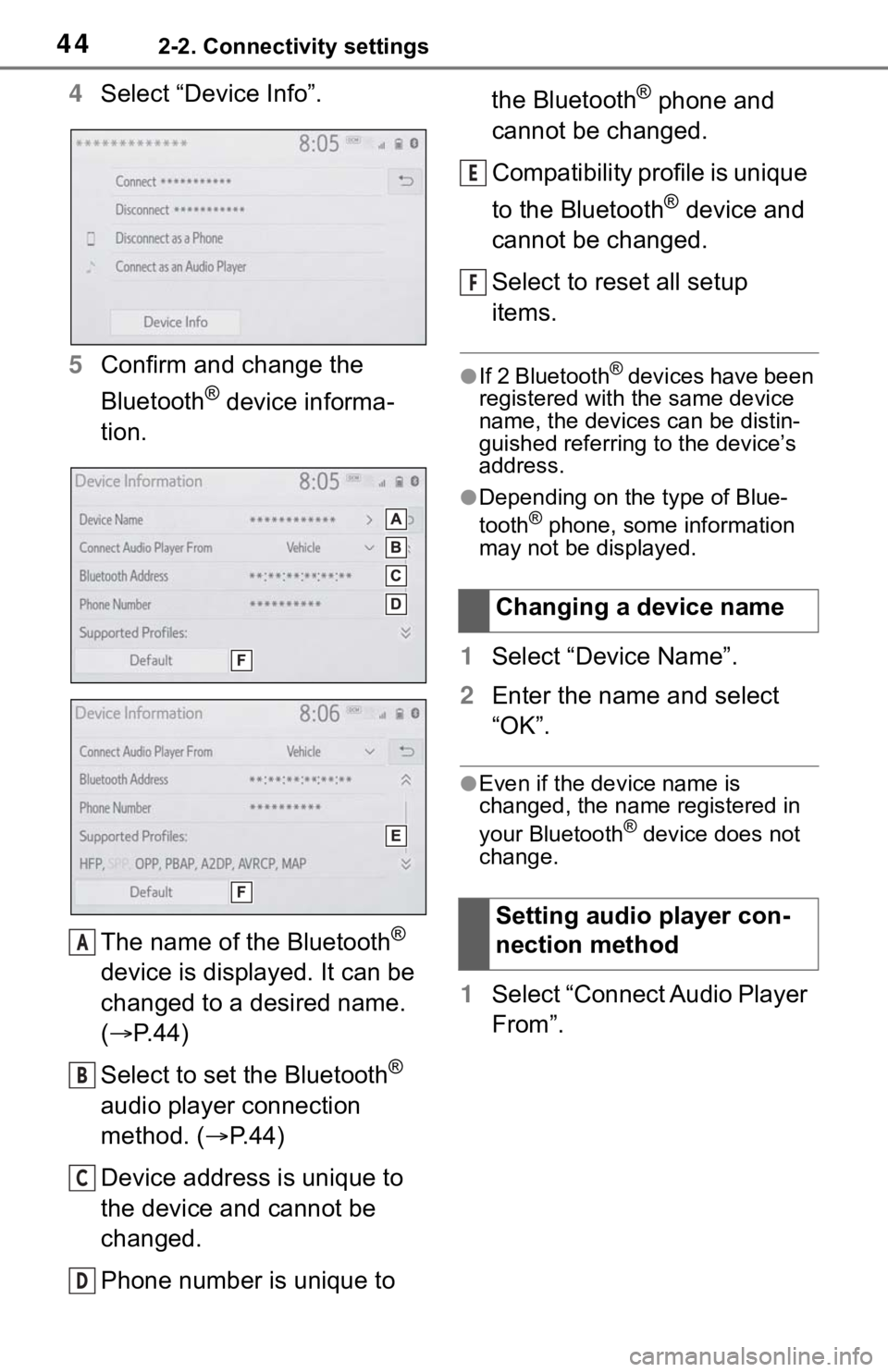 TOYOTA RAV4 HYBRID 2019 Accessories, Audio & Navigation (in English) 442-2. Connectivity settings
4Select “Device Info”.
5 Confirm and change the
Bluetooth
® device informa-
tion.
The name of the Bluetooth
®
device is displayed. It can be
changed to a desired TOYOTA RAV4 HYBRID 2019 Accessories, Audio & Navigation (in English) 442-2. Connectivity settings
4Select “Device Info”.
5 Confirm and change the
Bluetooth
® device informa-
tion.
The name of the Bluetooth
®
device is displayed. It can be
changed to a desired