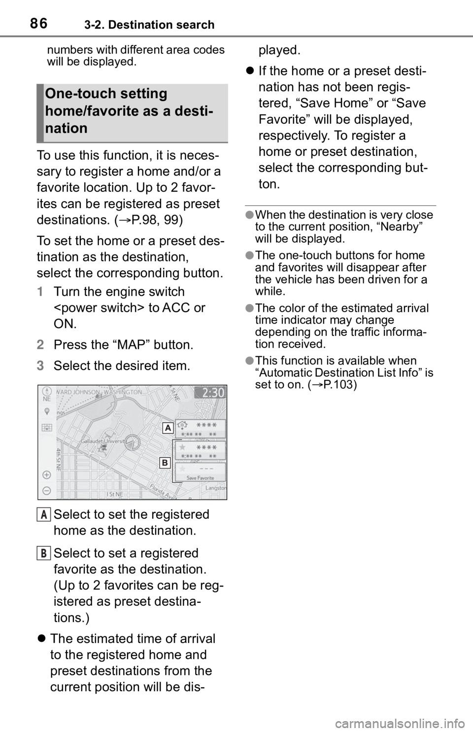 TOYOTA RAV4 HYBRID 2019 Accessories, Audio & Navigation (in English) 863-2. Destination search
numbers with different area codes
will be displayed.
To use this function, it is neces-
sary to register a home and/or a
favorite location. Up to 2 favor-
ites can be regis TOYOTA RAV4 HYBRID 2019 Accessories, Audio & Navigation (in English) 863-2. Destination search
numbers with different area codes
will be displayed.
To use this function, it is neces-
sary to register a home and/or a
favorite location. Up to 2 favor-
ites can be regis
