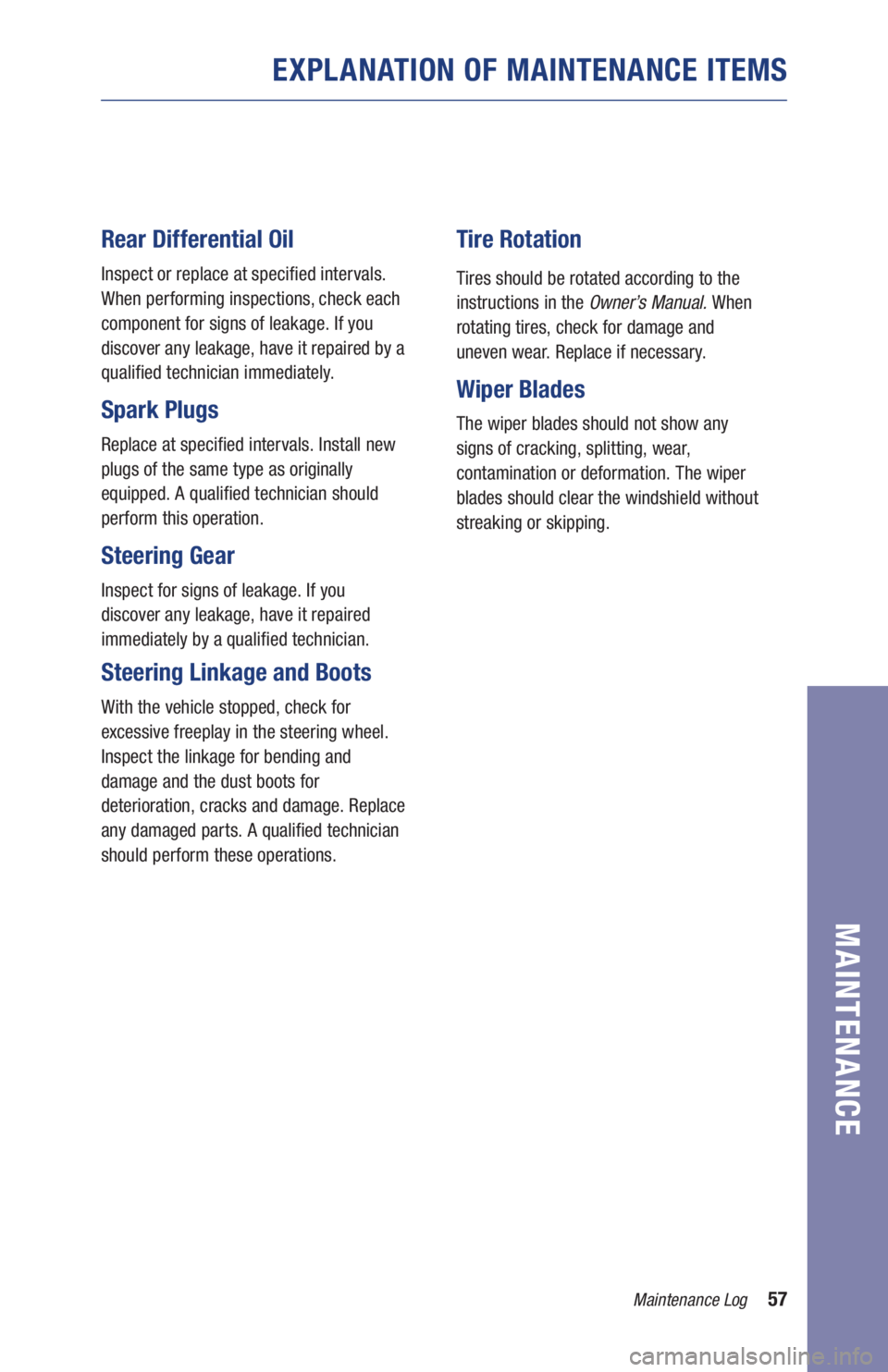 TOYOTA RAV4 HYBRID 2019 Warranties & Maintenance Guides (in English) 57Maintenance Log
MAINTENANCE
EXPLANATION OF MAINTENANCE ITEMS
Rear Differential Oil
Inspect or replace at specified intervals.
When performing inspections, check each
component for signs of leaka TOYOTA RAV4 HYBRID 2019 Warranties & Maintenance Guides (in English) 57Maintenance Log
MAINTENANCE
EXPLANATION OF MAINTENANCE ITEMS
Rear Differential Oil
Inspect or replace at specified intervals.
When performing inspections, check each
component for signs of leaka