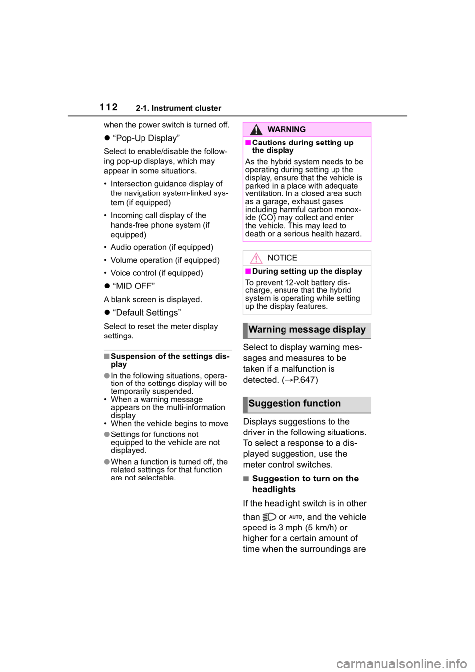 TOYOTA RAV4 HYBRID 2020  Owners Manual (in English) 1122-1. Instrument cluster
when the power switch is turned off.
“Pop-Up Display”
Select to enable/d isable the follow-
ing pop-up displays, which may 
appear in some situations.
• Intersectio