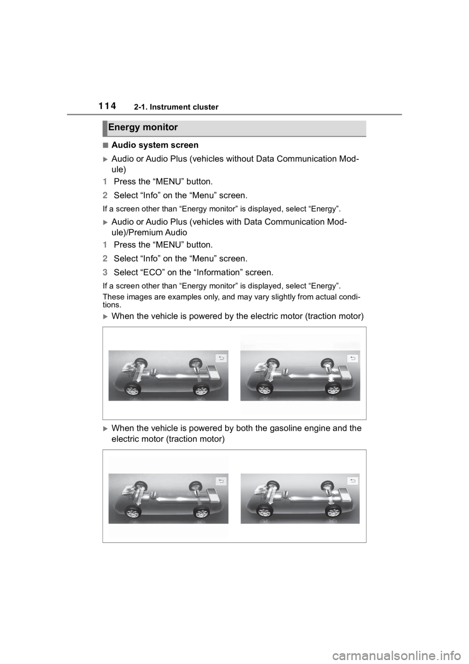 TOYOTA RAV4 HYBRID 2020  Owners Manual (in English) 1142-1. Instrument cluster
■Audio system screen
Audio or Audio Plus (vehicles without Data Communication Mod-
ule)
1 Press the “MENU” button.
2 Select “Info” on the “Menu” screen.
If 