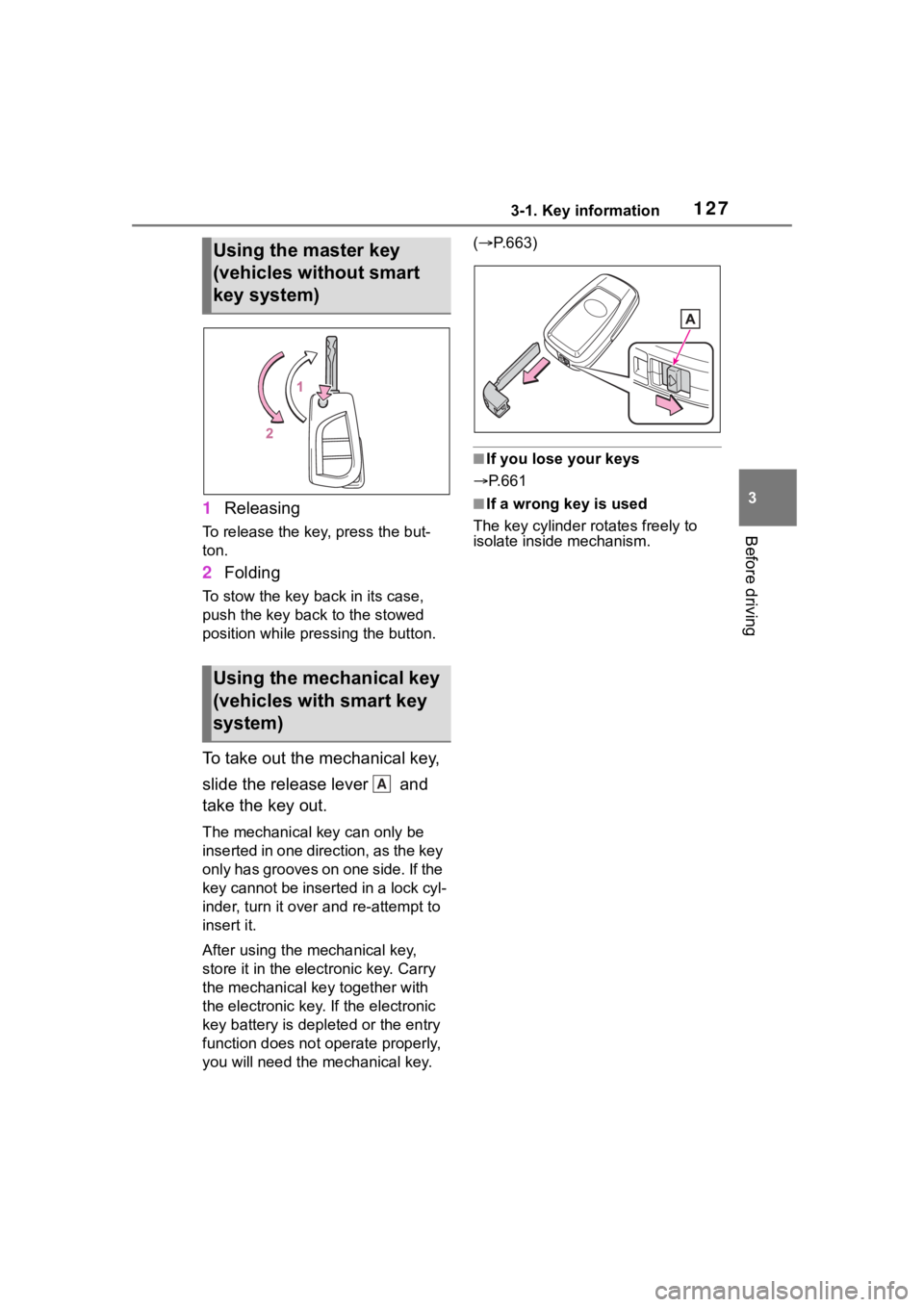 TOYOTA RAV4 HYBRID 2020 Owners Manual (in English) 1273-1. Key information
3
Before driving
1Releasing
To release the key, press the but-
ton.
2Folding
To stow the key back in its case,
push the key back to the stowed
position while pre ssing the bu TOYOTA RAV4 HYBRID 2020 Owners Manual (in English) 1273-1. Key information
3
Before driving
1Releasing
To release the key, press the but-
ton.
2Folding
To stow the key back in its case,
push the key back to the stowed
position while pre ssing the bu