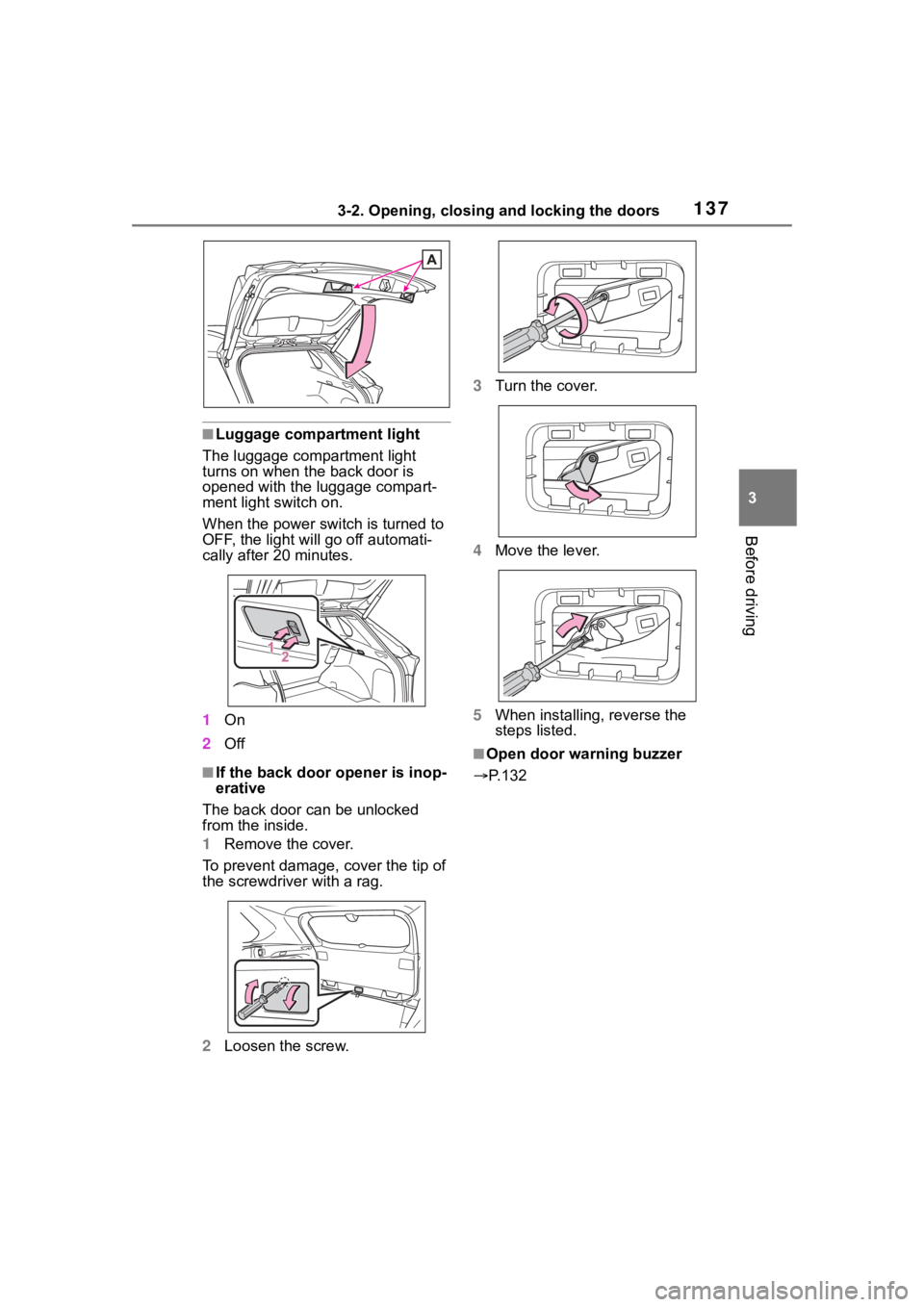 TOYOTA RAV4 HYBRID 2020 Owners Manual (in English) 1373-2. Opening, closing and locking the doors
3
Before driving
■Luggage compartment light
The luggage compartment light
turns on when the back door is
opened with the luggage compart-
ment light TOYOTA RAV4 HYBRID 2020 Owners Manual (in English) 1373-2. Opening, closing and locking the doors
3
Before driving
■Luggage compartment light
The luggage compartment light
turns on when the back door is
opened with the luggage compart-
ment light