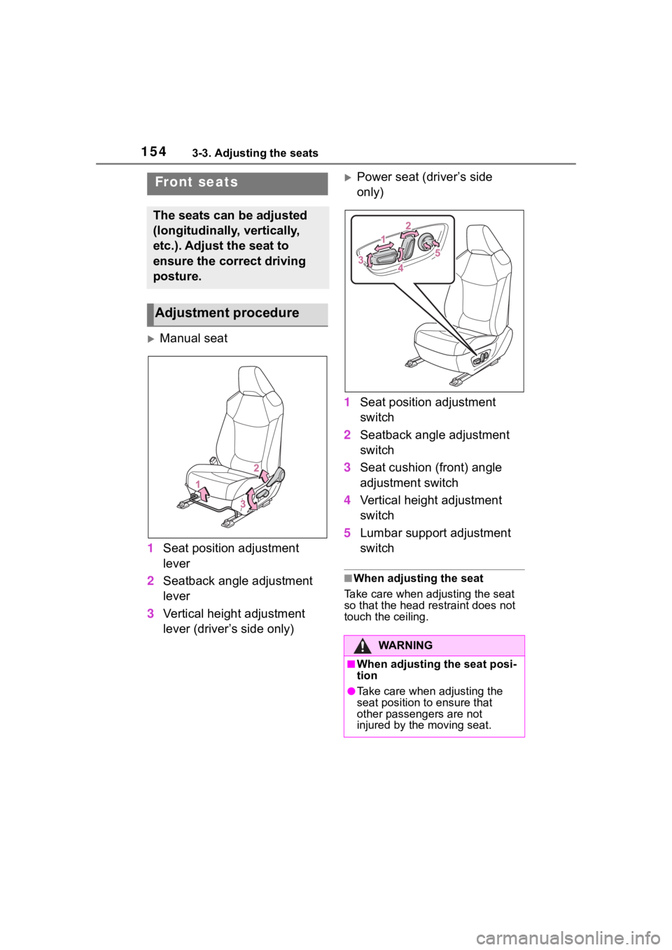 TOYOTA RAV4 HYBRID 2020 Owners Manual (in English) 1543-3. Adjusting the seats
3-3.Adjusting the seats
Manual seat
1 Seat position adjustment
lever
2 Seatback angle adjustment
lever
3 Vertical height adjustment
lever (driver’s side only)
Po TOYOTA RAV4 HYBRID 2020 Owners Manual (in English) 1543-3. Adjusting the seats
3-3.Adjusting the seats
Manual seat
1 Seat position adjustment
lever
2 Seatback angle adjustment
lever
3 Vertical height adjustment
lever (driver’s side only)
Po