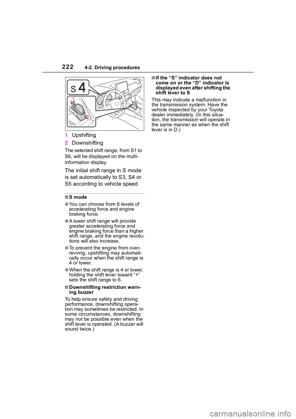 TOYOTA RAV4 HYBRID 2020 Owners Manual (in English) 2224-2. Driving procedures
1Upshifting
2 Downshifting
The selected shift range, from S1 to
S6, will be displayed on the multi-
information display.
The initial shift range in S mode
is set automatic TOYOTA RAV4 HYBRID 2020 Owners Manual (in English) 2224-2. Driving procedures
1Upshifting
2 Downshifting
The selected shift range, from S1 to
S6, will be displayed on the multi-
information display.
The initial shift range in S mode
is set automatic