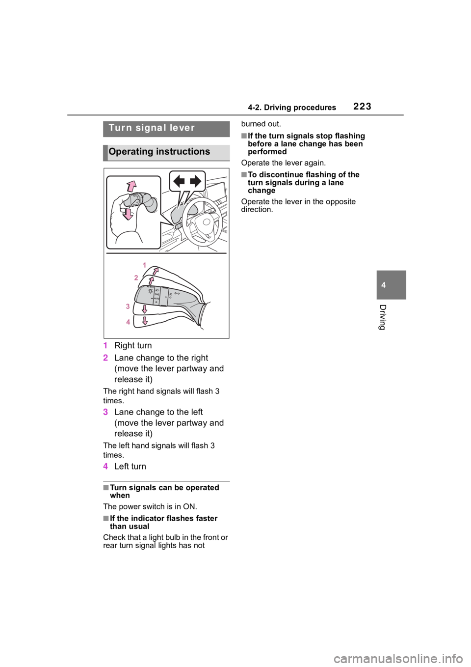 TOYOTA RAV4 HYBRID 2020 Owners Manual (in English) 2234-2. Driving procedures
4
Driving
1Right turn
2 Lane change to the right
(move the lever partway and
release it)
The right hand signals will flash 3
times.
3Lane change to the left
(move the le TOYOTA RAV4 HYBRID 2020 Owners Manual (in English) 2234-2. Driving procedures
4
Driving
1Right turn
2 Lane change to the right
(move the lever partway and
release it)
The right hand signals will flash 3
times.
3Lane change to the left
(move the le