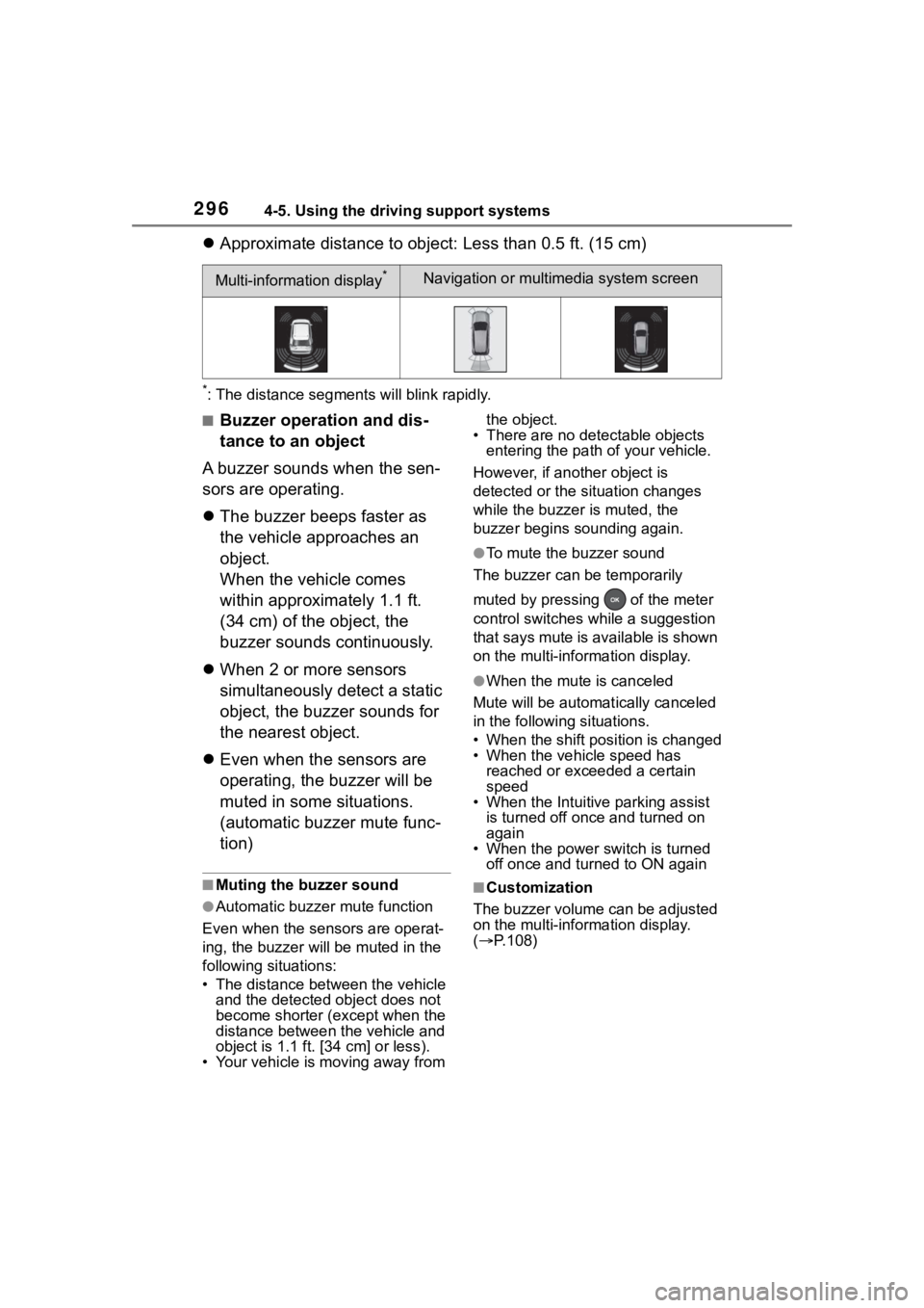 TOYOTA RAV4 HYBRID 2020  Owners Manual (in English) 2964-5. Using the driving support systems
Approximate distance to object: Less than 0.5 ft. (15 cm)
*: The distance  segments will blink rapidly.
■Buzzer operation and dis-
tance to an object
A b