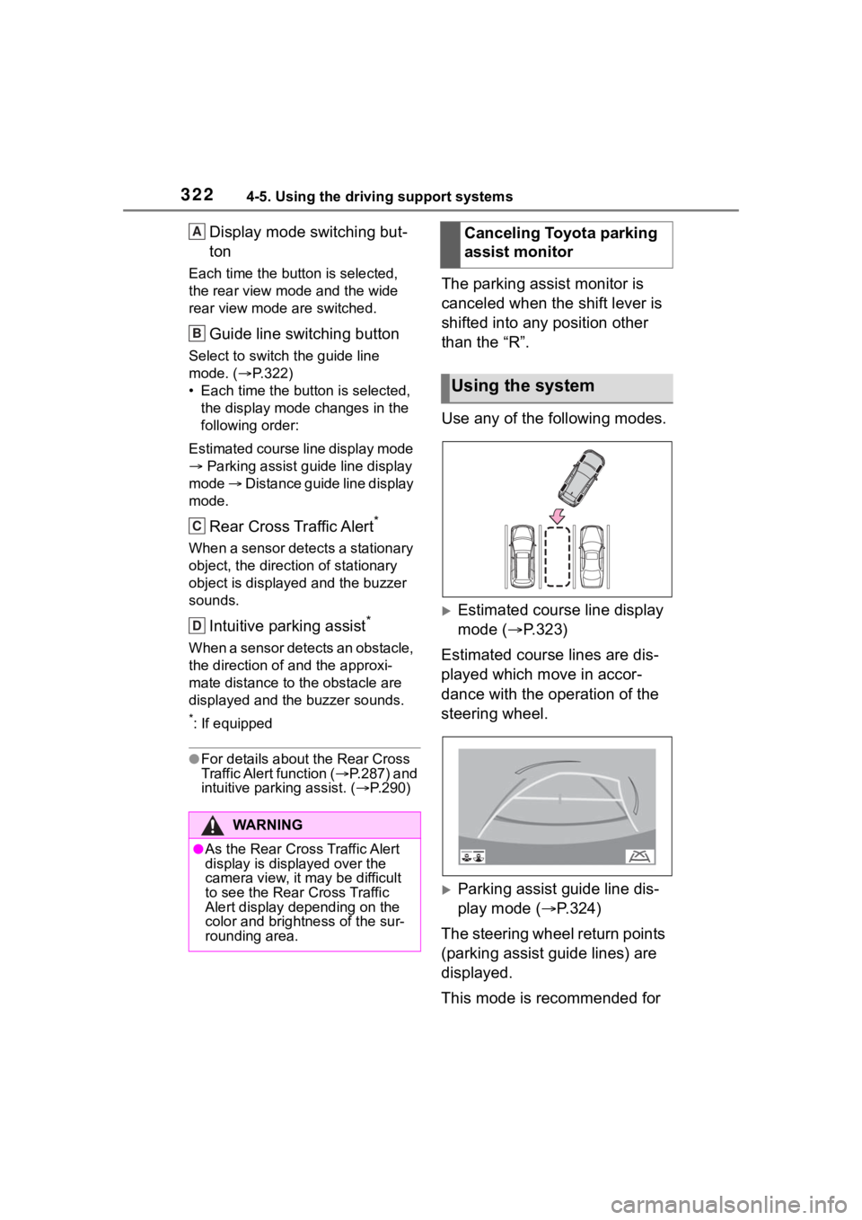 TOYOTA RAV4 HYBRID 2020  Owners Manual (in English) 3224-5. Using the driving support systems
Display mode switching but-
ton
Each time the button is selected, 
the rear view mode and the wide 
rear view mode are switched.
Guide line switching button
S
