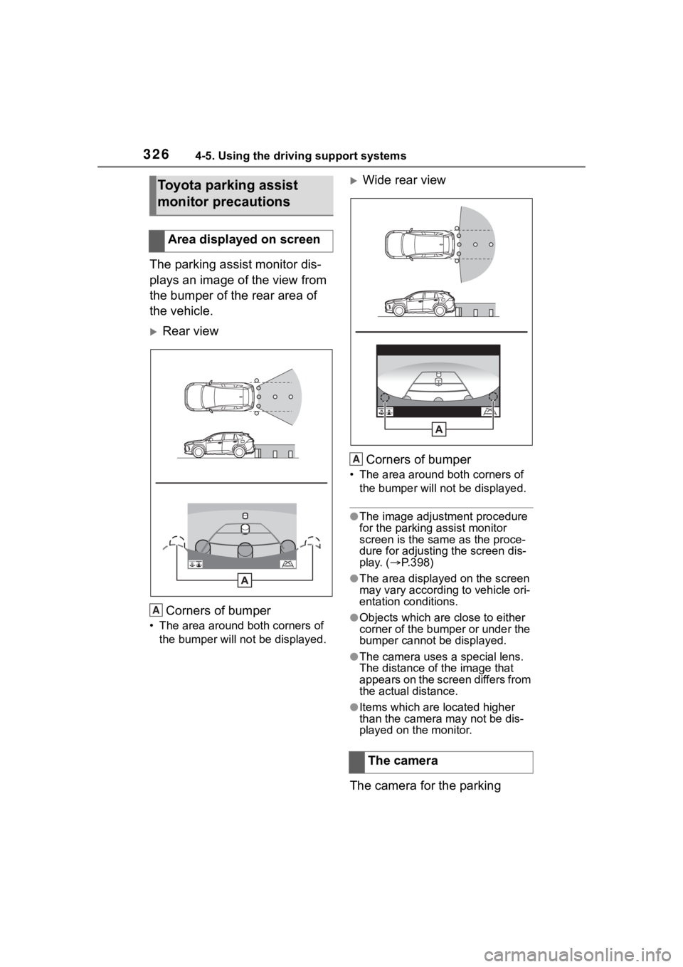 TOYOTA RAV4 HYBRID 2020  Owners Manual (in English) 3264-5. Using the driving support systems
The parking assist monitor dis-
plays an image of the view from 
the bumper of the rear area of 
the vehicle.
Rear viewCorners of bumper
• The area aroun