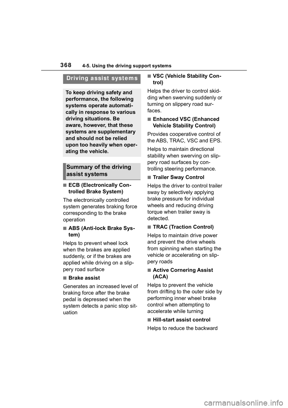 TOYOTA RAV4 HYBRID 2020  Owners Manual (in English) 3684-5. Using the driving support systems
■ECB (Electronically Con-
trolled Brake System)
The electronically controlled 
system generates braking force 
corresponding to the brake 
operation
■ABS 