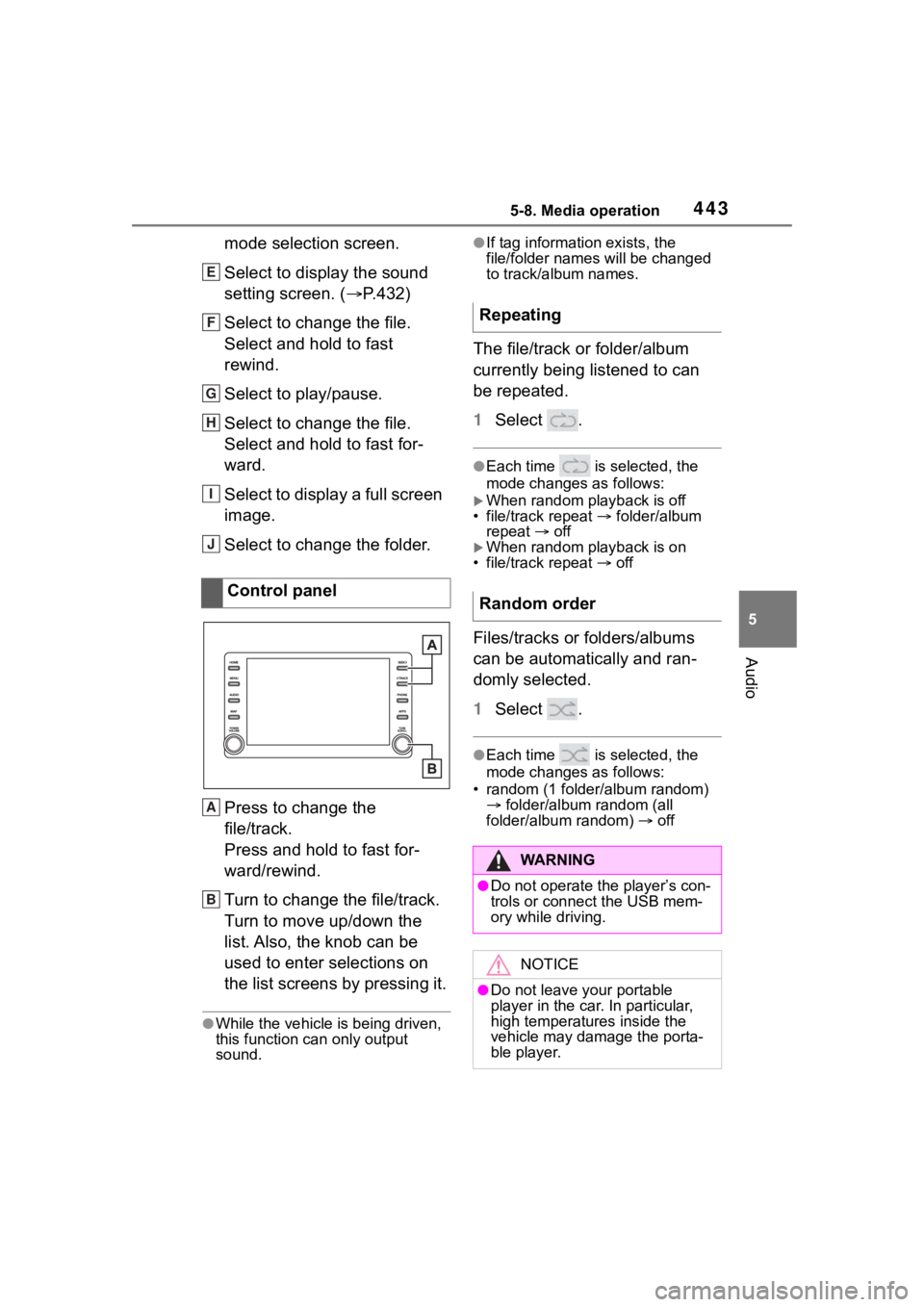 TOYOTA RAV4 HYBRID 2020 Owners Manual (in English) 4435-8. Media operation
5
Audio
mode selection screen.
Select to display the sound
setting screen. (P.432)
Select to change the file.
Select and hold to fast
rewind.
Select to play/pause.
Select TOYOTA RAV4 HYBRID 2020 Owners Manual (in English) 4435-8. Media operation
5
Audio
mode selection screen.
Select to display the sound
setting screen. (P.432)
Select to change the file.
Select and hold to fast
rewind.
Select to play/pause.
Select
