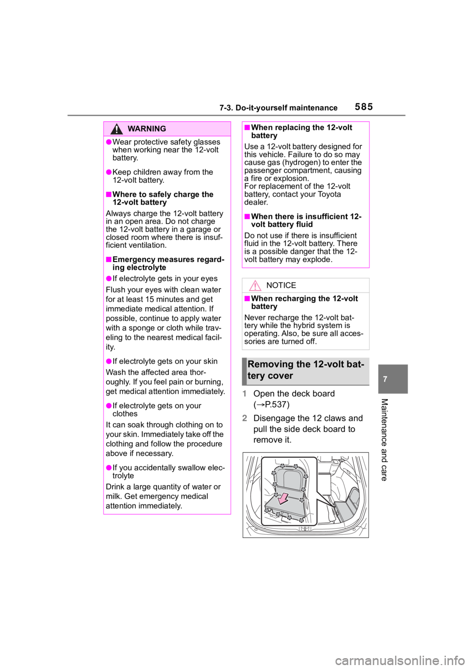 TOYOTA RAV4 HYBRID 2020 Owners Manual (in English) 5857-3. Do-it-yourself maintenance
7
Maintenance and care1Open the deck board
( P.537)
2 Disengage the 12 claws and
pull the side deck board to
remove it.
WA R N I N G
●Wear protective safety TOYOTA RAV4 HYBRID 2020 Owners Manual (in English) 5857-3. Do-it-yourself maintenance
7
Maintenance and care1Open the deck board
( P.537)
2 Disengage the 12 claws and
pull the side deck board to
remove it.
WA R N I N G
●Wear protective safety