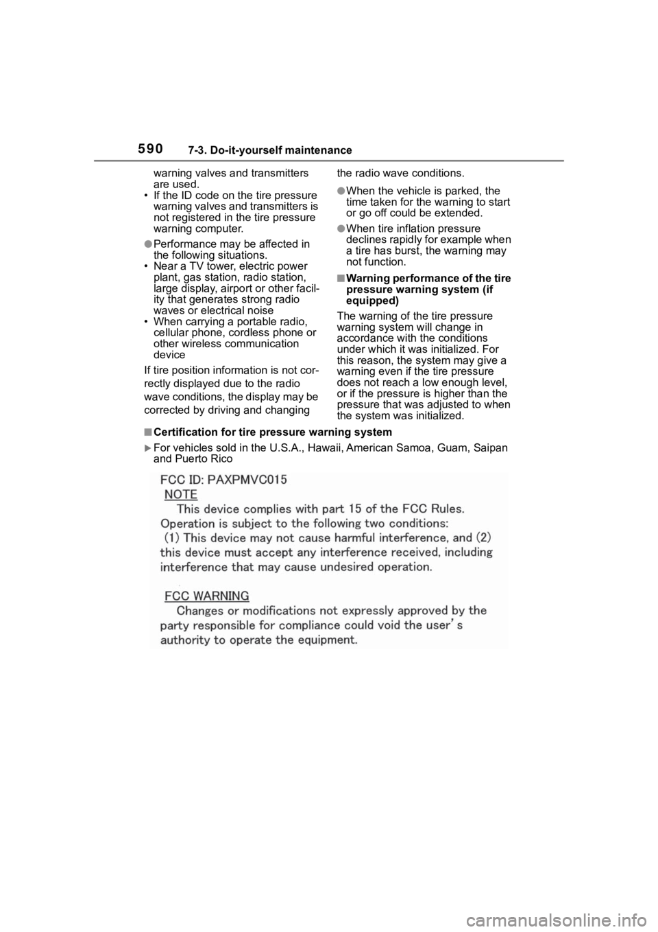 TOYOTA RAV4 HYBRID 2020 Owners Manual (in English) 5907-3. Do-it-yourself maintenance
warning valves a nd transmitters
are used.
• If the ID code on the tire pressure
warning valves and transmitters is
not registered in the tire pressure
warning TOYOTA RAV4 HYBRID 2020 Owners Manual (in English) 5907-3. Do-it-yourself maintenance
warning valves a nd transmitters
are used.
• If the ID code on the tire pressure
warning valves and transmitters is
not registered in the tire pressure
warning
