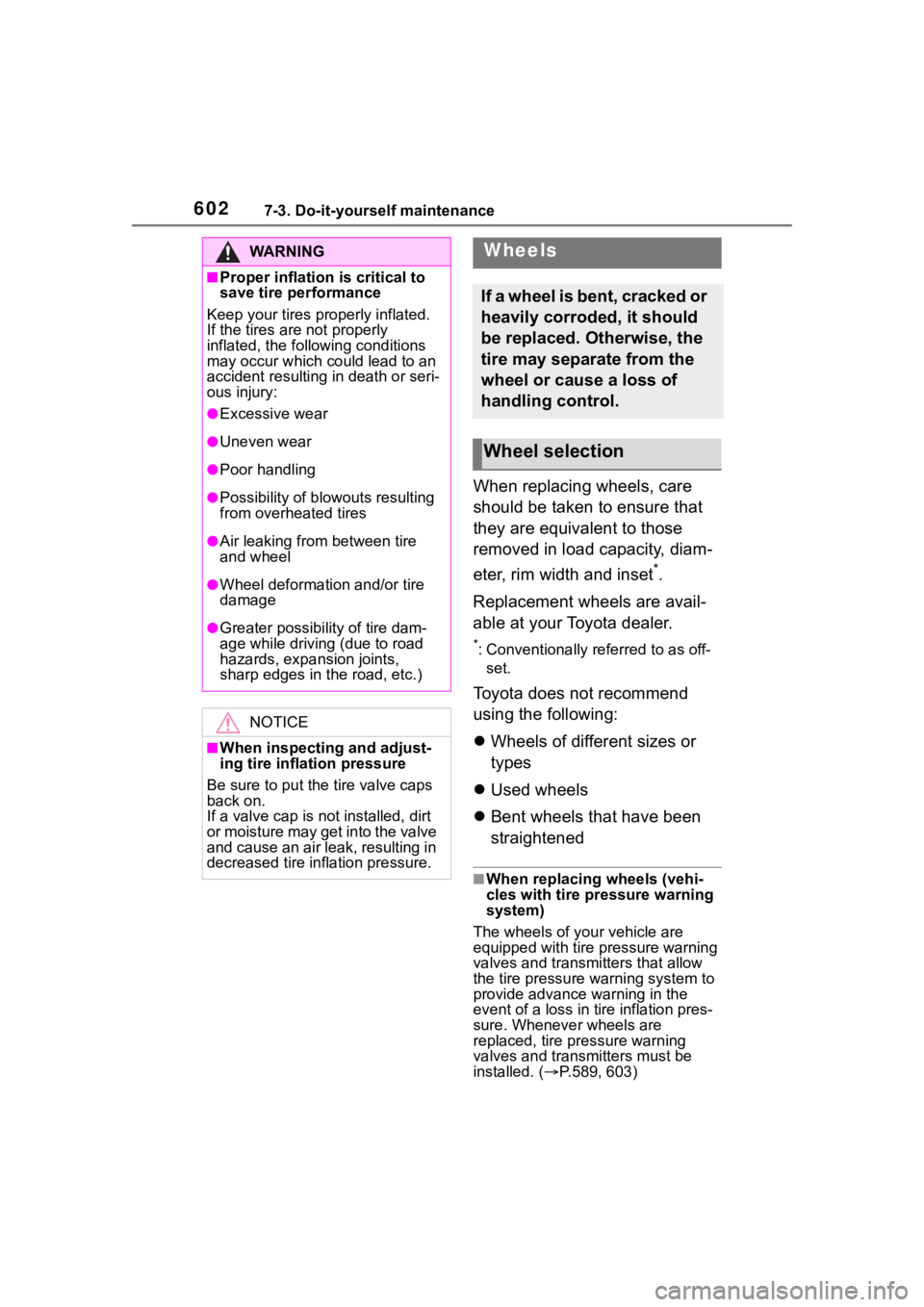 TOYOTA RAV4 HYBRID 2020 Owners Manual (in English) 6027-3. Do-it-yourself maintenance
When replacing wheels, care
should be taken to ensure that
they are equivalent to those
removed in load capacity, diam-
eter, rim width and inset
*.
Replacement w TOYOTA RAV4 HYBRID 2020 Owners Manual (in English) 6027-3. Do-it-yourself maintenance
When replacing wheels, care
should be taken to ensure that
they are equivalent to those
removed in load capacity, diam-
eter, rim width and inset
*.
Replacement w