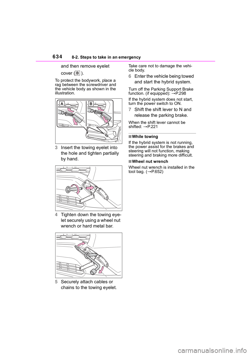 TOYOTA RAV4 HYBRID 2020 Owners Manual (in English) 6348-2. Steps to take in an emergency
and then remove eyelet
cover ( ).
To protect the bodywork, place a
rag between the screwdriver and
the vehicle body as shown in the
illustration.
3 Insert the TOYOTA RAV4 HYBRID 2020 Owners Manual (in English) 6348-2. Steps to take in an emergency
and then remove eyelet
cover ( ).
To protect the bodywork, place a
rag between the screwdriver and
the vehicle body as shown in the
illustration.
3 Insert the