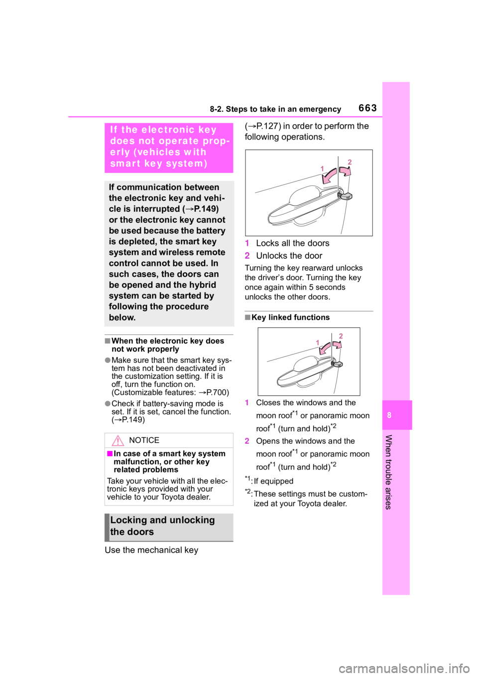 TOYOTA RAV4 HYBRID 2020 Owners Manual (in English) 6638-2. Steps to take in an emergency
8
When trouble arises
■When the electronic key does
not work properly
●Make sure that the smart key sys-
tem has not been deactivated in
the customization s TOYOTA RAV4 HYBRID 2020 Owners Manual (in English) 6638-2. Steps to take in an emergency
8
When trouble arises
■When the electronic key does
not work properly
●Make sure that the smart key sys-
tem has not been deactivated in
the customization s