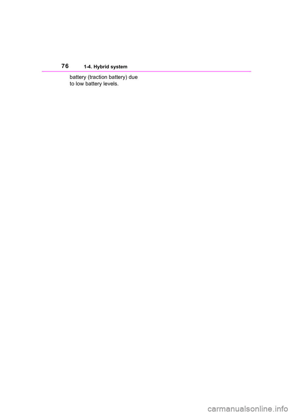 TOYOTA RAV4 HYBRID 2020 (in English) Manual PDF 761-4. Hybrid system
battery (traction battery) due
to low battery levels. TOYOTA RAV4 HYBRID 2020 (in English) Manual PDF 761-4. Hybrid system
battery (traction battery) due
to low battery levels.