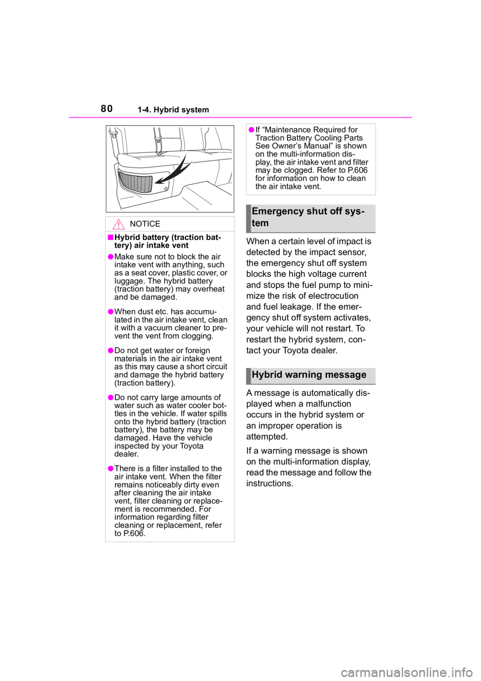 TOYOTA RAV4 HYBRID 2020 (in English) Manual PDF 801-4. Hybrid system
When a certain level of impact is
detected by the impact sensor,
the emergency shut off system
blocks the high voltage current
and stops the fuel pump to mini-
mize the risk o TOYOTA RAV4 HYBRID 2020 (in English) Manual PDF 801-4. Hybrid system
When a certain level of impact is
detected by the impact sensor,
the emergency shut off system
blocks the high voltage current
and stops the fuel pump to mini-
mize the risk o
