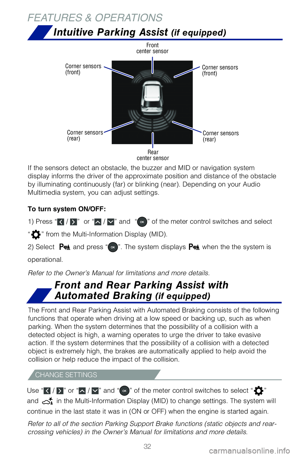 TOYOTA RAV4 HYBRID 2020  Owners Manual (in English) 32
FEATURES & OPERATIONS
If the sensors detect an obstacle, the buzzer and MID or navigation syst\
em 
display informs the driver of the approximate position and distance of t\
he obstacle 
�C�Z��J�M