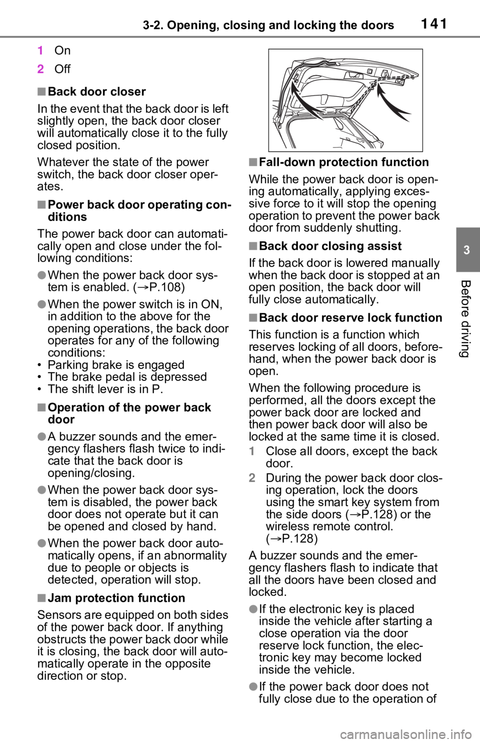 TOYOTA RAV4 HYBRID 2020 Owners Manual (in English) 1413-2. Opening, closing and locking the doors
3
Before driving
1On
2 Off
■Back door closer
In the event that the back door is left
slightly open, the back door closer
will automatically close it TOYOTA RAV4 HYBRID 2020 Owners Manual (in English) 1413-2. Opening, closing and locking the doors
3
Before driving
1On
2 Off
■Back door closer
In the event that the back door is left
slightly open, the back door closer
will automatically close it