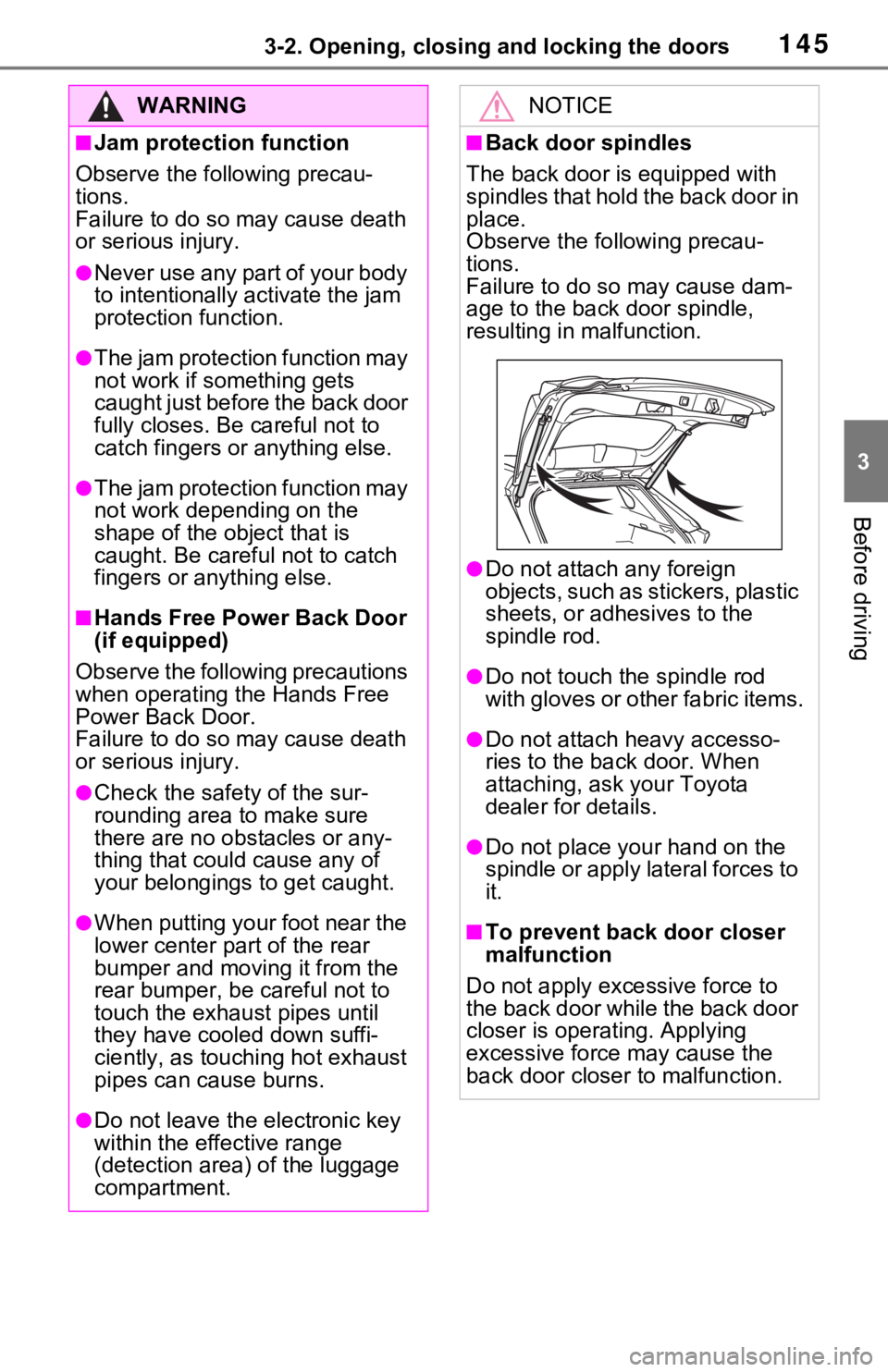 TOYOTA RAV4 HYBRID 2020 Owners Manual (in English) 1453-2. Opening, closing and locking the doors
3
Before driving
WARNING
■Jam protection function
Observe the following precau-
tions.
Failure to do so may cause death
or serious injury.
●Never u TOYOTA RAV4 HYBRID 2020 Owners Manual (in English) 1453-2. Opening, closing and locking the doors
3
Before driving
WARNING
■Jam protection function
Observe the following precau-
tions.
Failure to do so may cause death
or serious injury.
●Never u