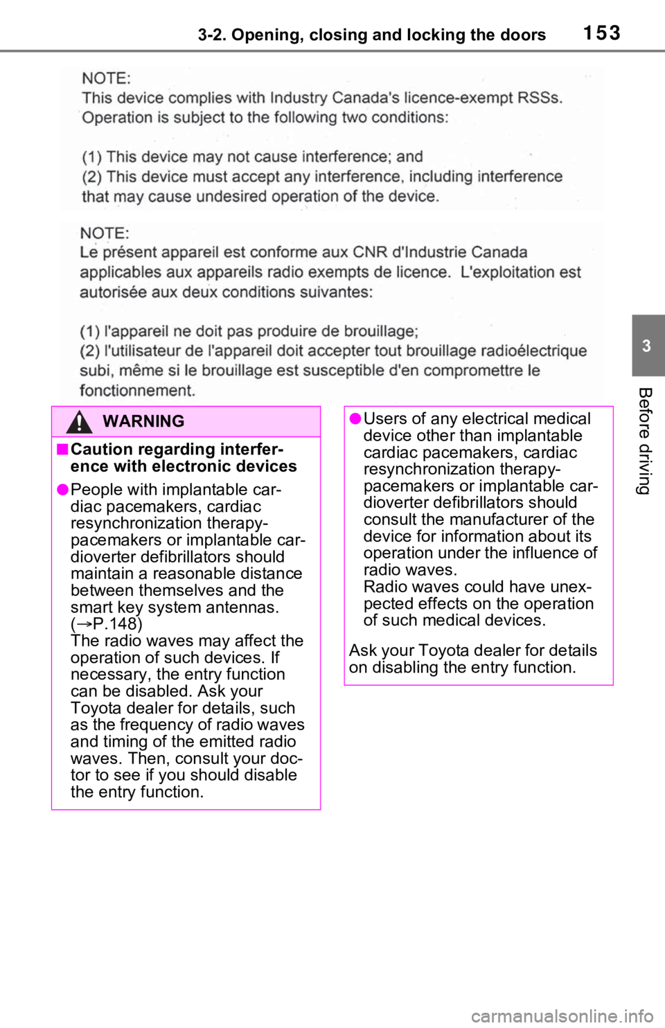 TOYOTA RAV4 HYBRID 2020 Owners Manual (in English) 1533-2. Opening, closing and locking the doors
3
Before driving
WARNING
■Caution regarding interfer-
ence with electronic devices
●People with implantable car-
diac pacemakers, cardiac
resynchron TOYOTA RAV4 HYBRID 2020 Owners Manual (in English) 1533-2. Opening, closing and locking the doors
3
Before driving
WARNING
■Caution regarding interfer-
ence with electronic devices
●People with implantable car-
diac pacemakers, cardiac
resynchron