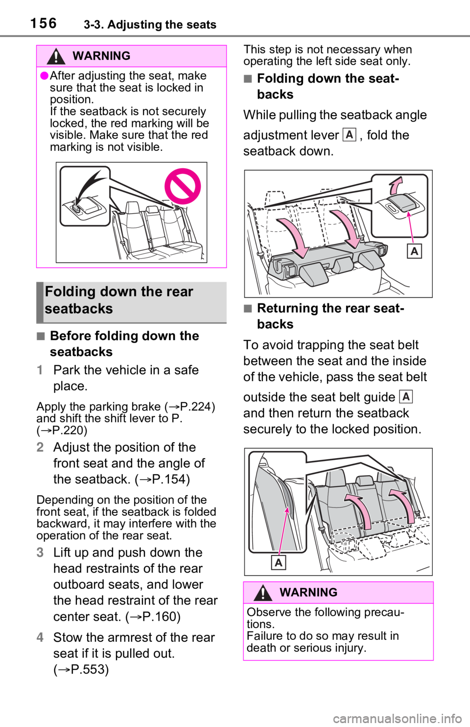 TOYOTA RAV4 HYBRID 2020 Owners Manual (in English) 1563-3. Adjusting the seats
■Before folding down the
seatbacks
1 Park the vehicle in a safe
place.
Apply the parking brake ( P.224)
and shift the shift lever to P.
( P.220)
2 Adjust the p TOYOTA RAV4 HYBRID 2020 Owners Manual (in English) 1563-3. Adjusting the seats
■Before folding down the
seatbacks
1 Park the vehicle in a safe
place.
Apply the parking brake ( P.224)
and shift the shift lever to P.
( P.220)
2 Adjust the p