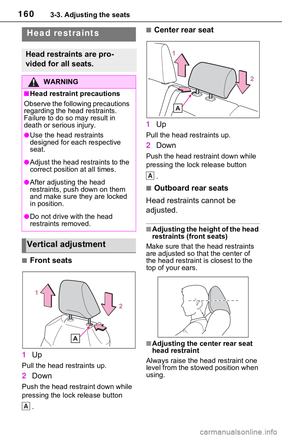 TOYOTA RAV4 HYBRID 2020 Owners Manual (in English) 1603-3. Adjusting the seats
■Front seats
1 Up
Pull the head restraints up.
2Down
Push the head restraint down while
pressing the lock release button
.
■Center rear seat
1 Up
Pull the head restra TOYOTA RAV4 HYBRID 2020 Owners Manual (in English) 1603-3. Adjusting the seats
■Front seats
1 Up
Pull the head restraints up.
2Down
Push the head restraint down while
pressing the lock release button
.
■Center rear seat
1 Up
Pull the head restra