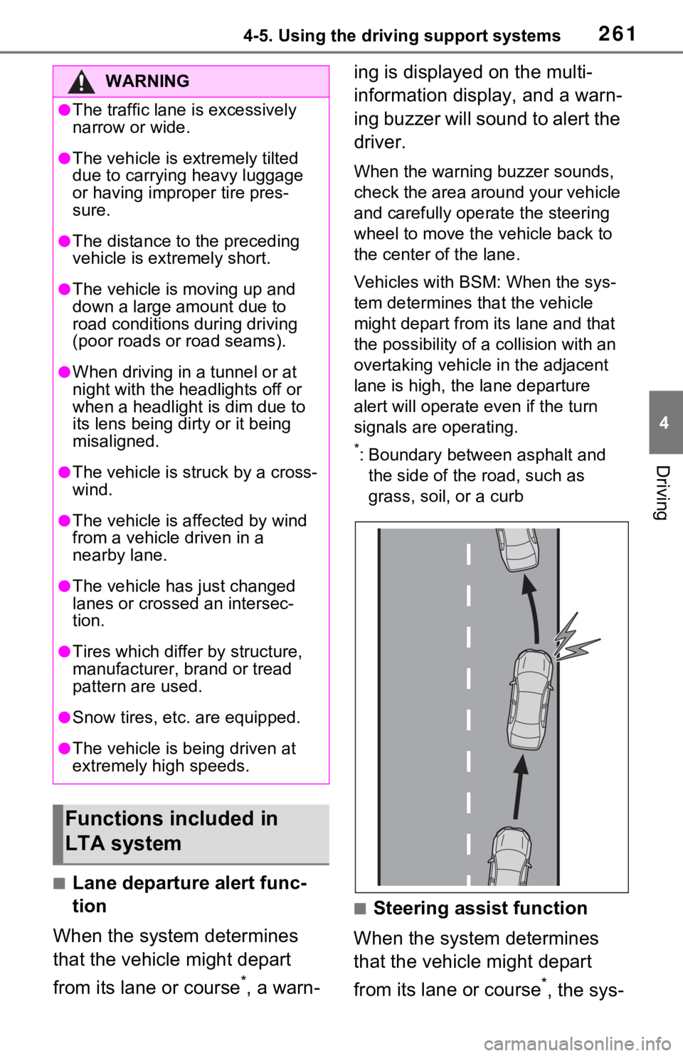 TOYOTA RAV4 HYBRID 2020  Owners Manual (in English) 2614-5. Using the driving support systems
4
Driving
■Lane departure alert func-
tion
When the system determines 
that the vehicle might depart 
from its lane or course
*, a warn- ing is displayed on