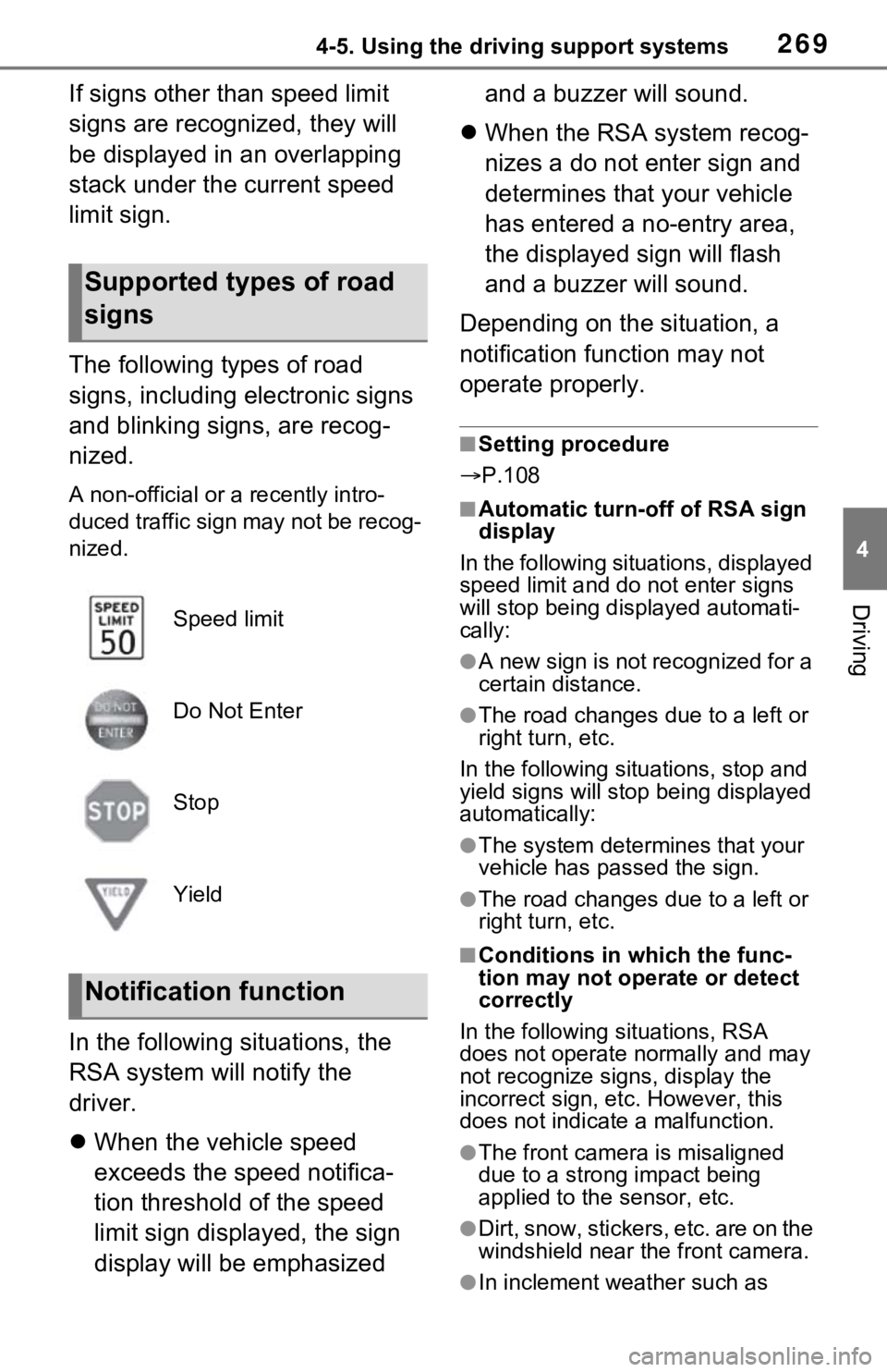TOYOTA RAV4 HYBRID 2020  Owners Manual (in English) 2694-5. Using the driving support systems
4
Driving
If signs other than speed limit 
signs are recognized, they will 
be displayed in an overlapping 
stack under the current speed 
limit sign.
The fol