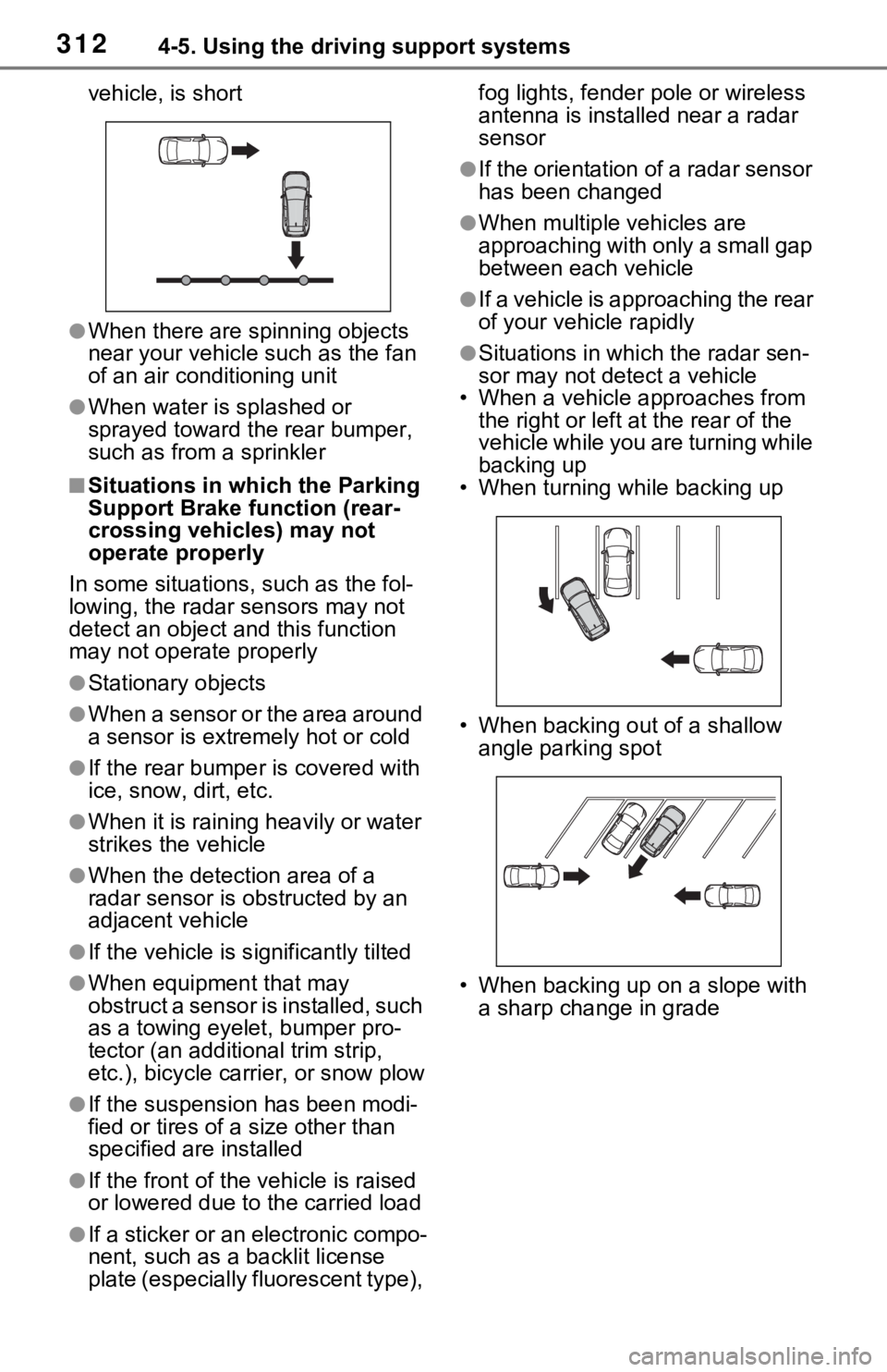 TOYOTA RAV4 HYBRID 2020 Owners Manual (in English) 3124-5. Using the driving support systems
vehicle, is short
●When there are spinning objects
near your vehicle such as the fan
of an air conditioning unit
●When water is splashed or
sprayed to TOYOTA RAV4 HYBRID 2020 Owners Manual (in English) 3124-5. Using the driving support systems
vehicle, is short
●When there are spinning objects
near your vehicle such as the fan
of an air conditioning unit
●When water is splashed or
sprayed to