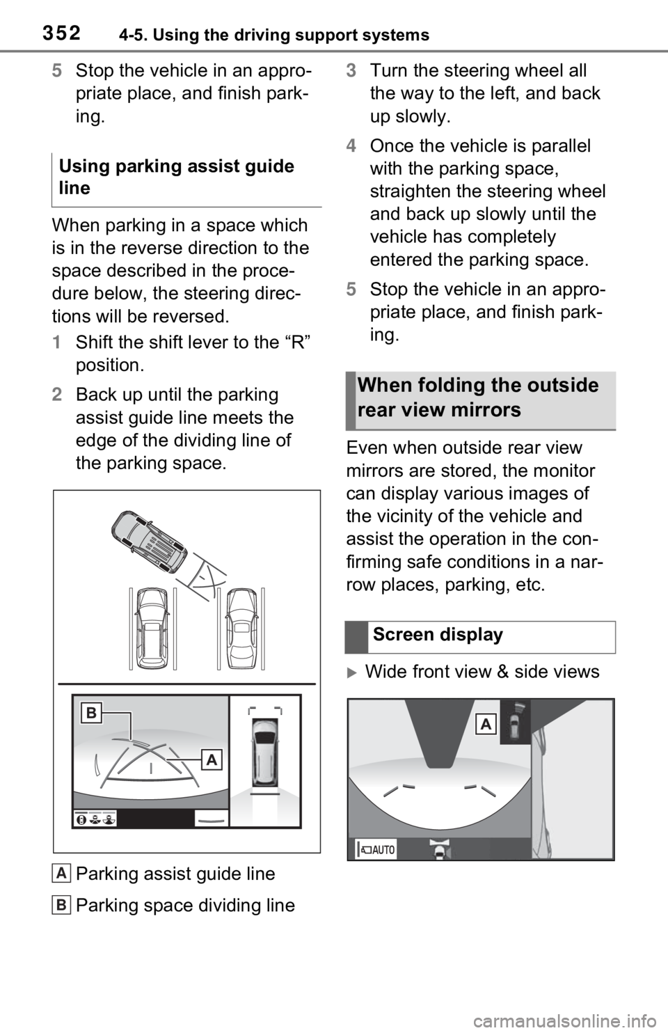 TOYOTA RAV4 HYBRID 2020 Owners Manual (in English) 3524-5. Using the driving support systems
5Stop the vehicle in an appro-
priate place, and finish park-
ing.
When parking in a space which
is in the reverse direction to the
space described in the p TOYOTA RAV4 HYBRID 2020 Owners Manual (in English) 3524-5. Using the driving support systems
5Stop the vehicle in an appro-
priate place, and finish park-
ing.
When parking in a space which
is in the reverse direction to the
space described in the p