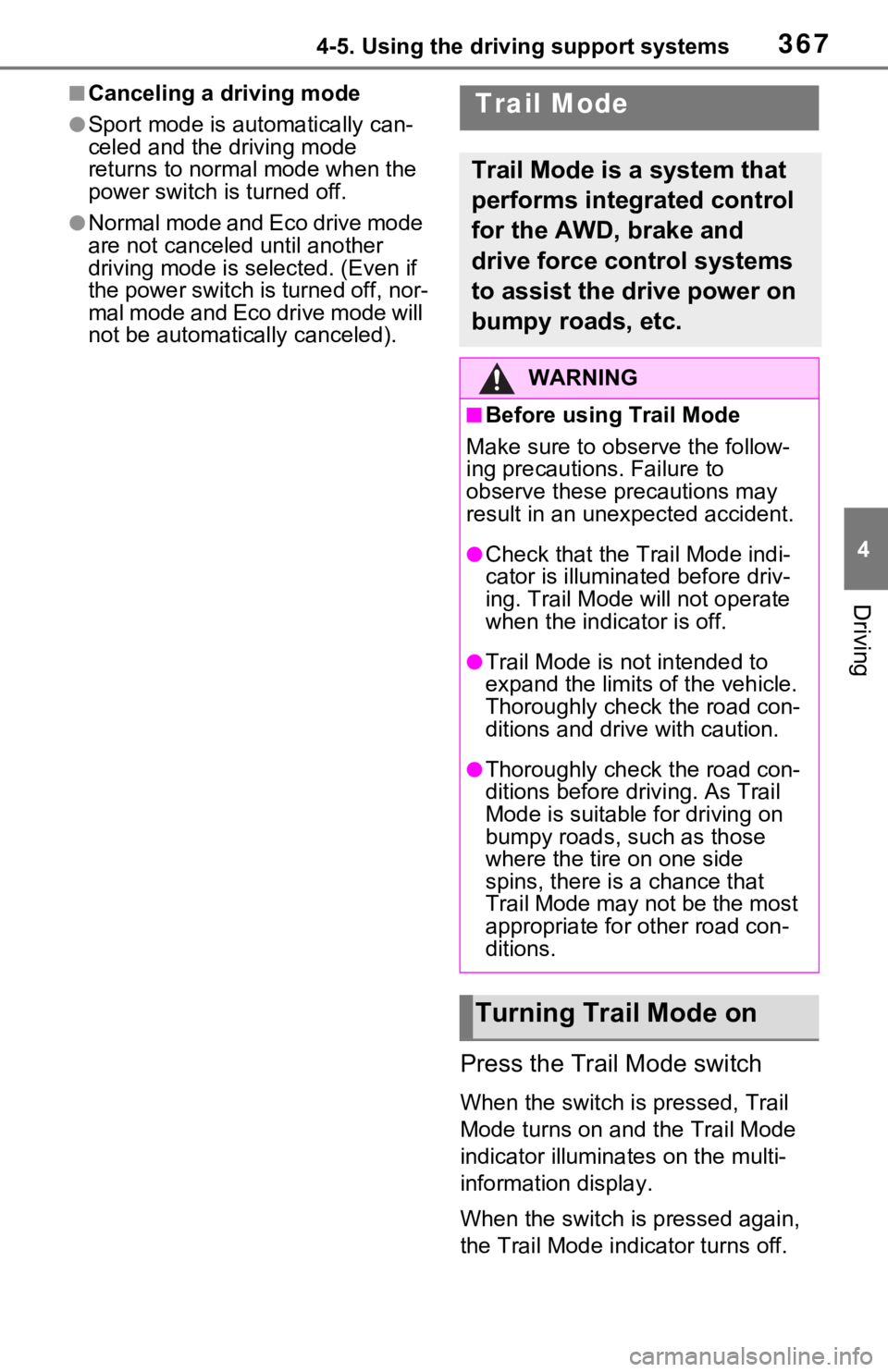 TOYOTA RAV4 HYBRID 2020 Owners Manual (in English) 3674-5. Using the driving support systems
4
Driving
■Canceling a driving mode
●Sport mode is automatically can-
celed and the driving mode
returns to normal mode when the
power switch is turned TOYOTA RAV4 HYBRID 2020 Owners Manual (in English) 3674-5. Using the driving support systems
4
Driving
■Canceling a driving mode
●Sport mode is automatically can-
celed and the driving mode
returns to normal mode when the
power switch is turned