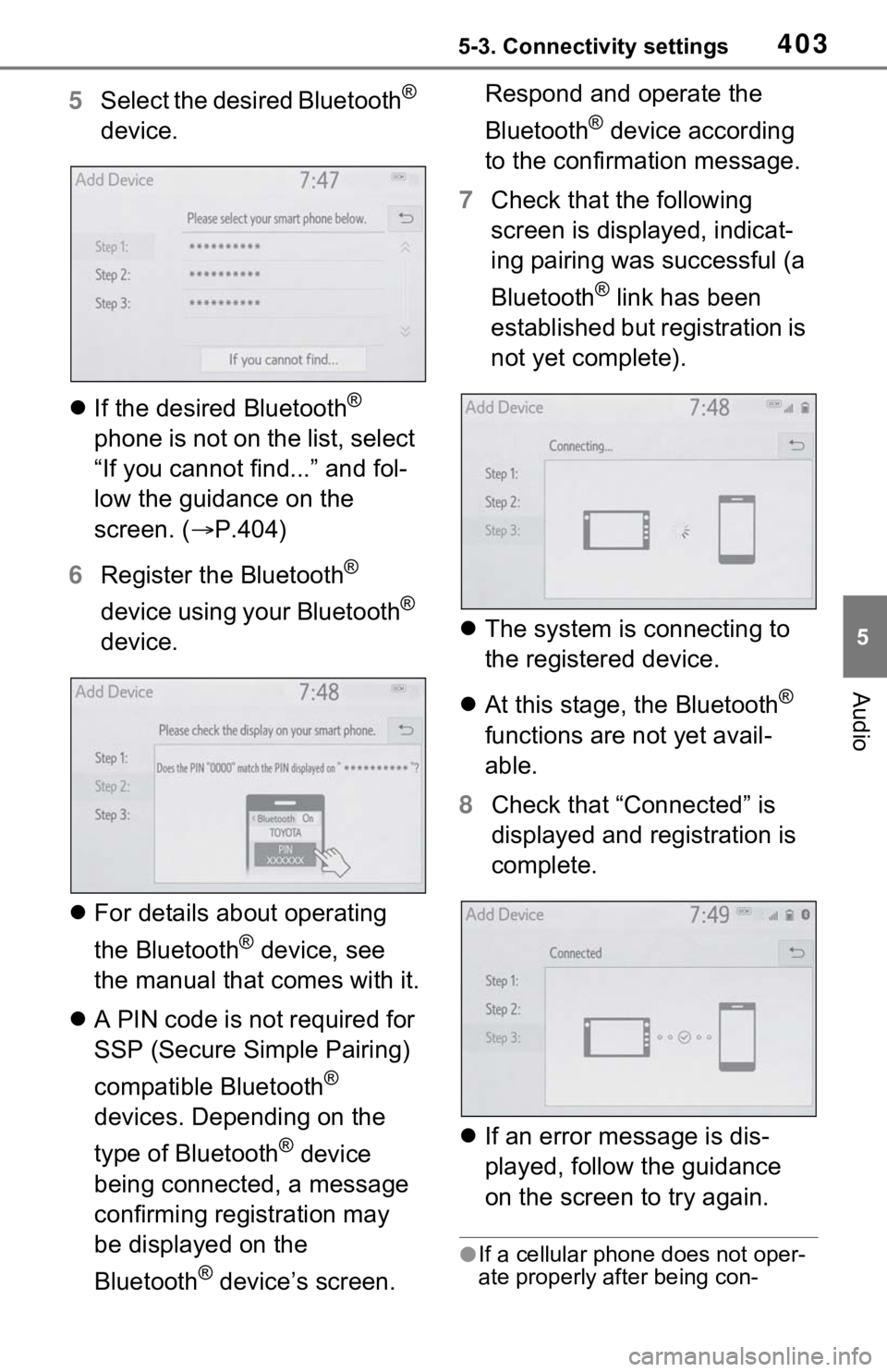 TOYOTA RAV4 HYBRID 2020  Owners Manual (in English) 4035-3. Connectivity settings
5
Audio
5Select the desired Bluetooth® 
device.
 If the desired Bluetooth
® 
phone is not on the list, select 
“If you cannot find...” and fol-
low the guidance 