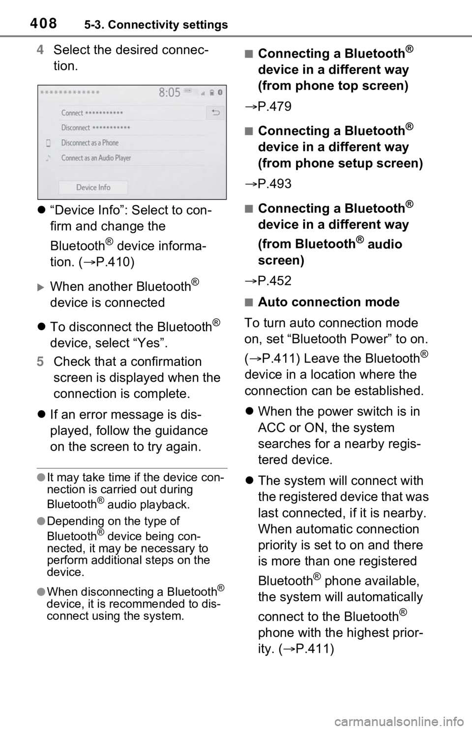 TOYOTA RAV4 HYBRID 2020 Owners Manual (in English) 4085-3. Connectivity settings
4Select the desired connec-
tion.
“Device Info”: Select to con-
firm and change the
Bluetooth
® device informa-
tion. ( P.410)
When another Bluetooth®
d TOYOTA RAV4 HYBRID 2020 Owners Manual (in English) 4085-3. Connectivity settings
4Select the desired connec-
tion.
“Device Info”: Select to con-
firm and change the
Bluetooth
® device informa-
tion. ( P.410)
When another Bluetooth®
d