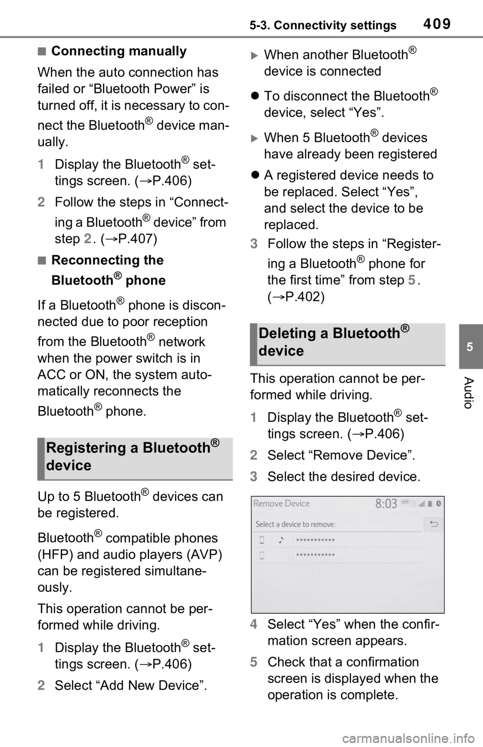 TOYOTA RAV4 HYBRID 2020 Owners Manual (in English) 4095-3. Connectivity settings
5
Audio
■Connecting manually
When the auto connection has
failed or “Bluetooth Power” is
turned off, it is necessary to con-
nect the Bluetooth
® device man-
ual TOYOTA RAV4 HYBRID 2020 Owners Manual (in English) 4095-3. Connectivity settings
5
Audio
■Connecting manually
When the auto connection has
failed or “Bluetooth Power” is
turned off, it is necessary to con-
nect the Bluetooth
® device man-
ual