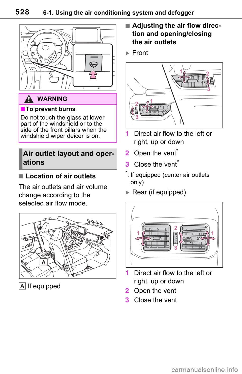 TOYOTA RAV4 HYBRID 2020 Owners Manual (in English) 5286-1. Using the air conditioning system and defogger
■Location of air outlets
The air outlets and air volume
change according to the
selected air flow mode.
If equipped
■Adjusting the air flow TOYOTA RAV4 HYBRID 2020 Owners Manual (in English) 5286-1. Using the air conditioning system and defogger
■Location of air outlets
The air outlets and air volume
change according to the
selected air flow mode.
If equipped
■Adjusting the air flow