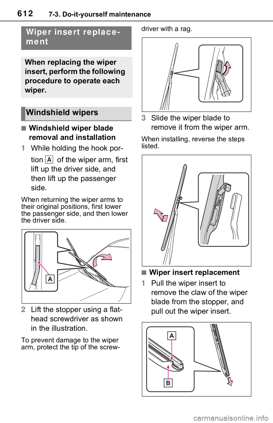 TOYOTA RAV4 HYBRID 2020 Owners Manual (in English) 6127-3. Do-it-yourself maintenance
■Windshield wiper blade
removal and installation
1 While holding the hook por-
tion of the wiper arm, first
lift up the driver side, and
then lift up the pass TOYOTA RAV4 HYBRID 2020 Owners Manual (in English) 6127-3. Do-it-yourself maintenance
■Windshield wiper blade
removal and installation
1 While holding the hook por-
tion of the wiper arm, first
lift up the driver side, and
then lift up the pass