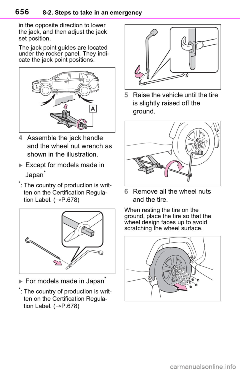 TOYOTA RAV4 HYBRID 2020 Owners Manual (in English) 6568-2. Steps to take in an emergency
in the opposite direction to lower
the jack, and then adjust the jack
set position.
The jack point guides are located
under the rocker panel. They indi-
cate t TOYOTA RAV4 HYBRID 2020 Owners Manual (in English) 6568-2. Steps to take in an emergency
in the opposite direction to lower
the jack, and then adjust the jack
set position.
The jack point guides are located
under the rocker panel. They indi-
cate t