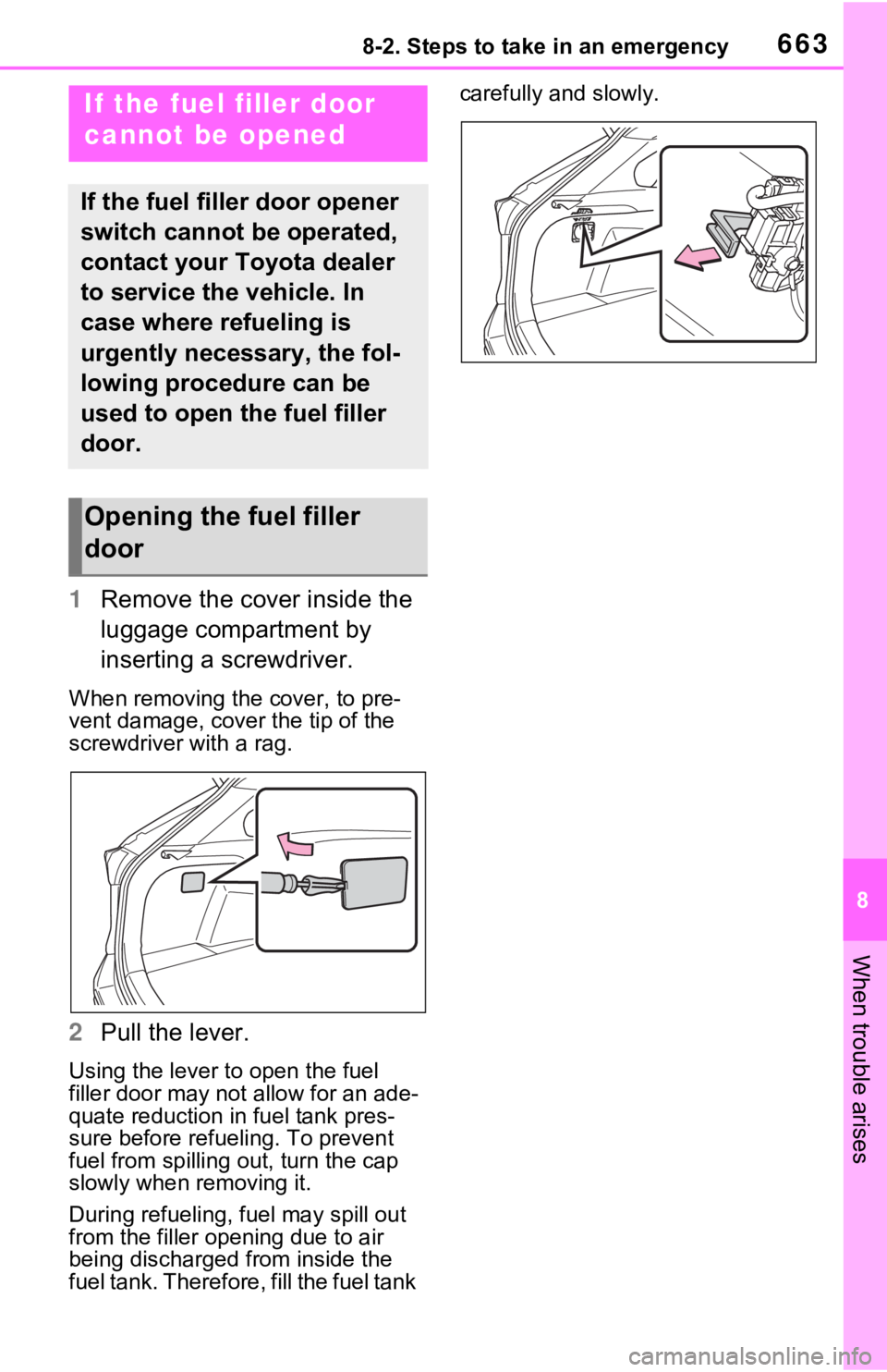 TOYOTA RAV4 HYBRID 2020 Owners Manual (in English) 6638-2. Steps to take in an emergency
8
When trouble arises
1Remove the cover inside the
luggage compartment by
inserting a screwdriver.
When removing the cover, to pre-
vent damage, cover the tip TOYOTA RAV4 HYBRID 2020 Owners Manual (in English) 6638-2. Steps to take in an emergency
8
When trouble arises
1Remove the cover inside the
luggage compartment by
inserting a screwdriver.
When removing the cover, to pre-
vent damage, cover the tip