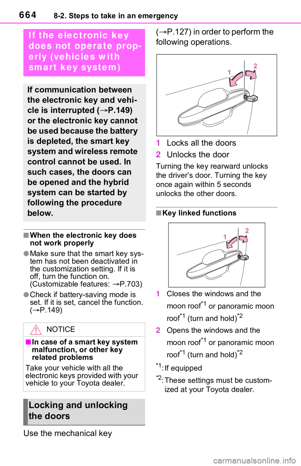 TOYOTA RAV4 HYBRID 2020 Owners Manual (in English) 6648-2. Steps to take in an emergency
■When the electronic key does
not work properly
●Make sure that the smart key sys-
tem has not been deactivated in
the customization setting. If it is
off, TOYOTA RAV4 HYBRID 2020 Owners Manual (in English) 6648-2. Steps to take in an emergency
■When the electronic key does
not work properly
●Make sure that the smart key sys-
tem has not been deactivated in
the customization setting. If it is
off,