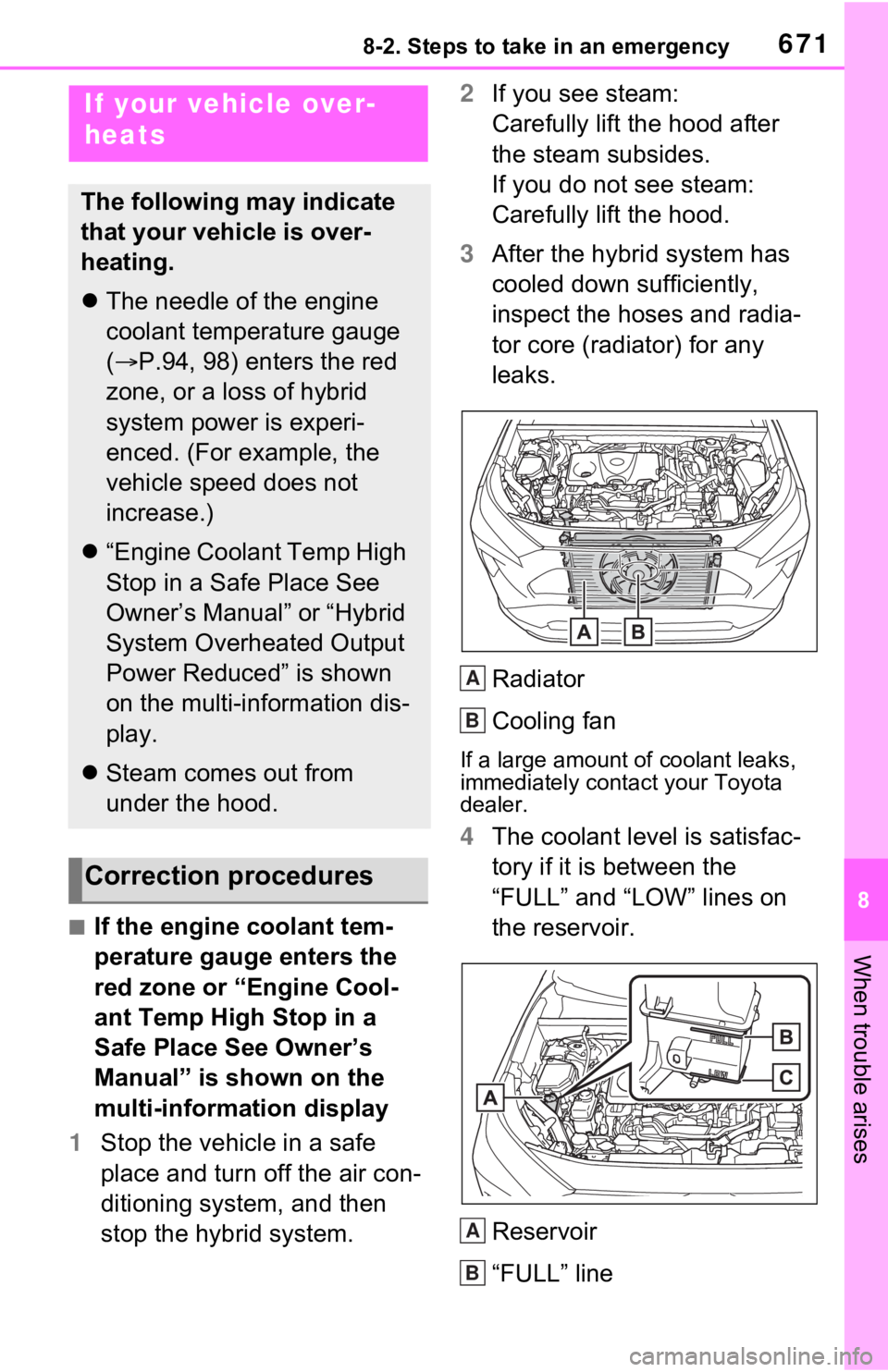 TOYOTA RAV4 HYBRID 2020 Owners Manual (in English) 6718-2. Steps to take in an emergency
8
When trouble arises■If the engine coolant tem-
perature gauge enters the
red zone or “Engine Cool-
ant Temp High Stop in a
Safe Place See Owner’s
Manua TOYOTA RAV4 HYBRID 2020 Owners Manual (in English) 6718-2. Steps to take in an emergency
8
When trouble arises■If the engine coolant tem-
perature gauge enters the
red zone or “Engine Cool-
ant Temp High Stop in a
Safe Place See Owner’s
Manua
