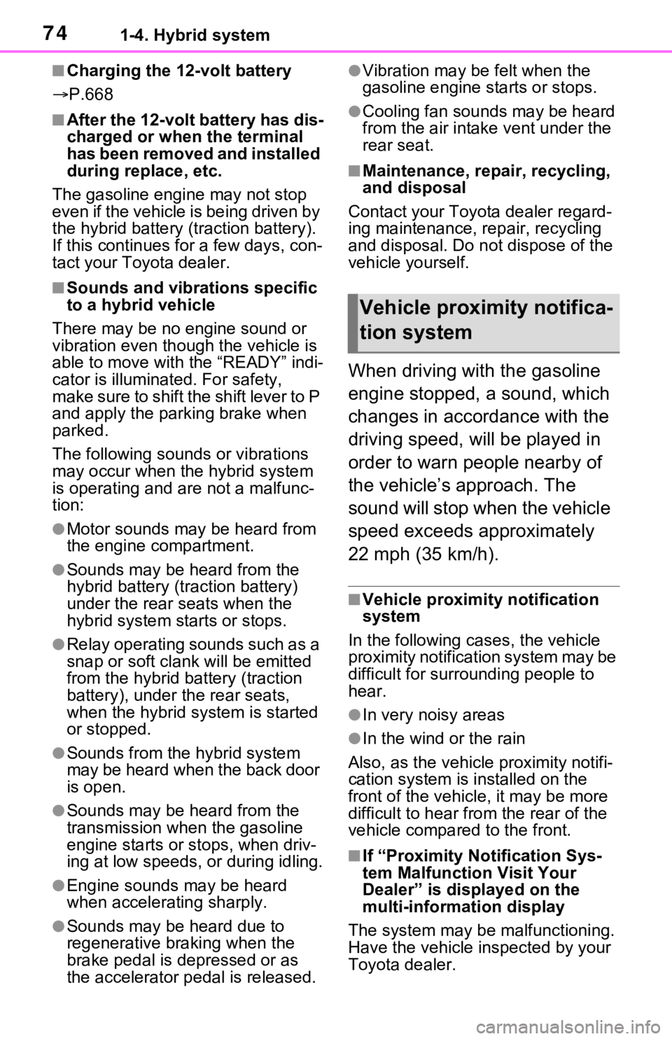 TOYOTA RAV4 HYBRID 2020 Owners Manual (in English) 741-4. Hybrid system
■Charging the 12-volt battery
P.668
■After the 12-volt battery has dis-
charged or when the terminal
has been removed and installed
during replace, etc.
The gasoline eng TOYOTA RAV4 HYBRID 2020 Owners Manual (in English) 741-4. Hybrid system
■Charging the 12-volt battery
P.668
■After the 12-volt battery has dis-
charged or when the terminal
has been removed and installed
during replace, etc.
The gasoline eng